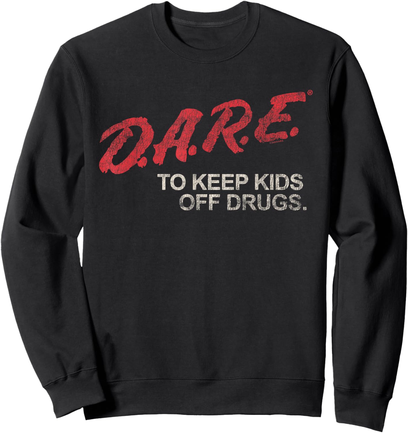 D.A.R.E. Program Dare to Keep Kids Off Drugs PSA Sweatshirt - Sweatshirt | Black