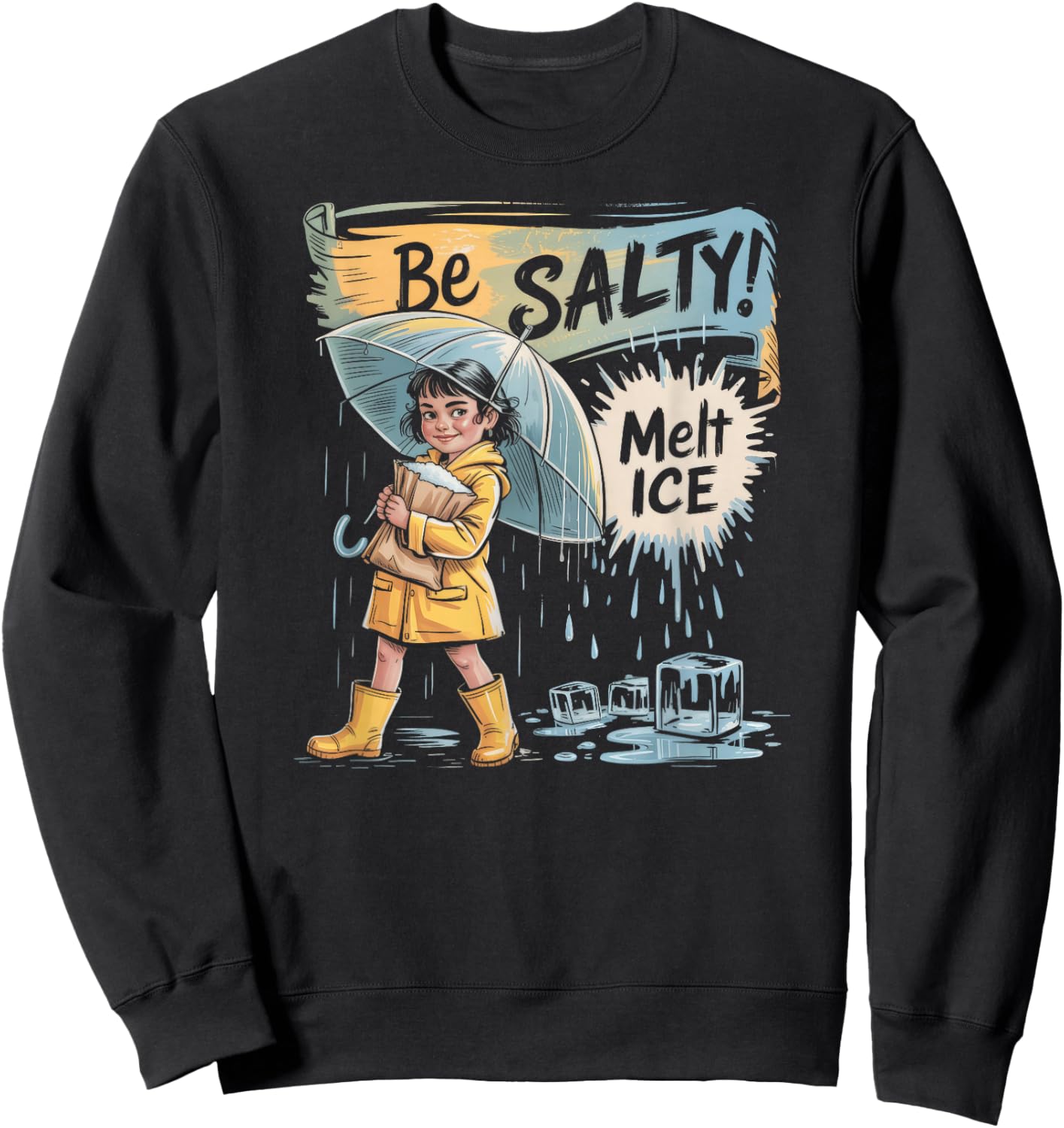 Be Salty Melt Ice Sweatshirt - Sweatshirt | Black