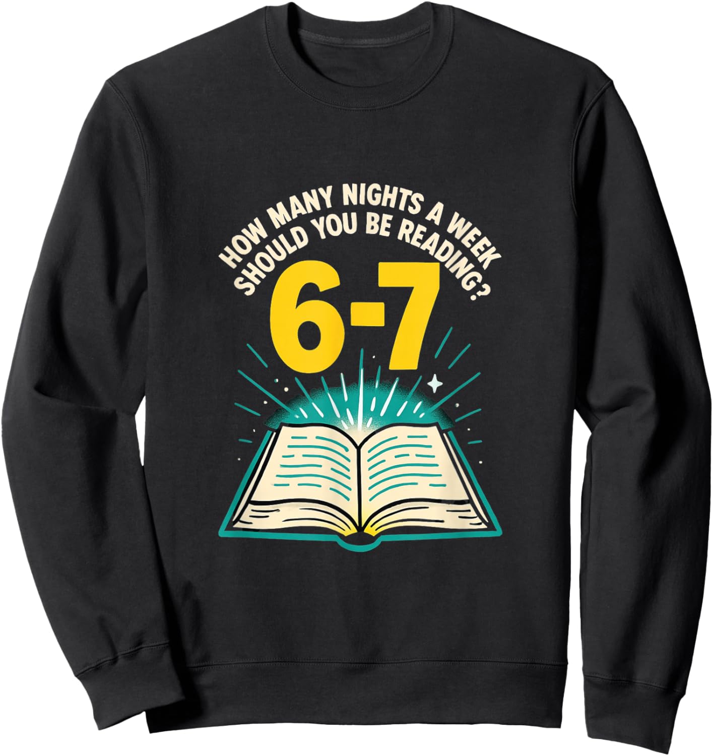 How Many Nights Reading 67 Meme Six Seven Teacher Funny Sweatshirt - Sweatshirt | Black