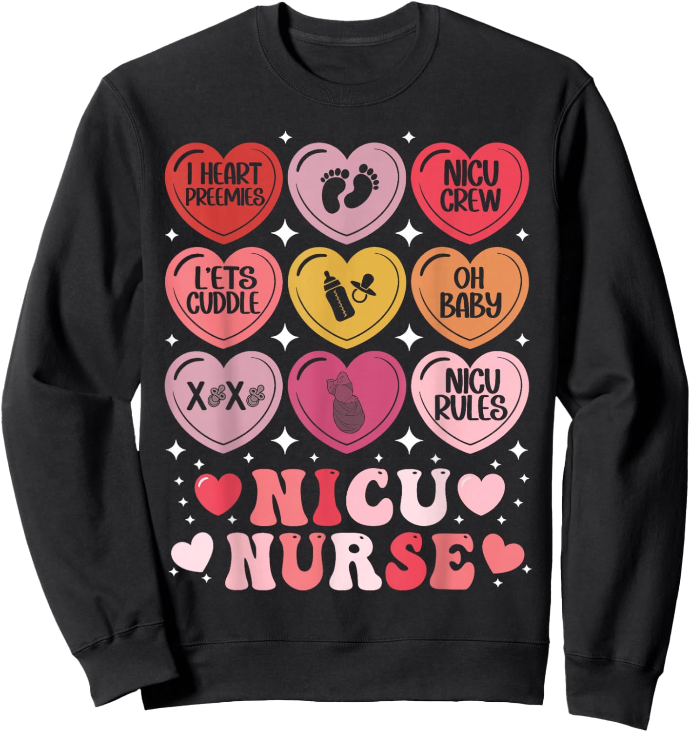 NICU Nurse Valentine's Day Neonatal Nursing Hearts Candy Sweatshirt - Sweatshirt | Black