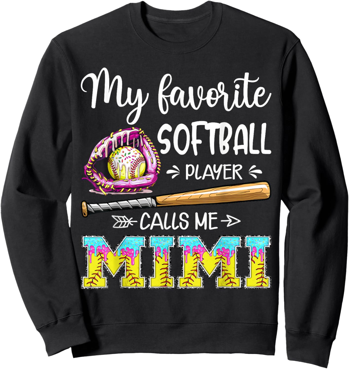 My Favorite Softball Player Calls Me Mimi Softball Drip Sweatshirt - Sweatshirt | Black