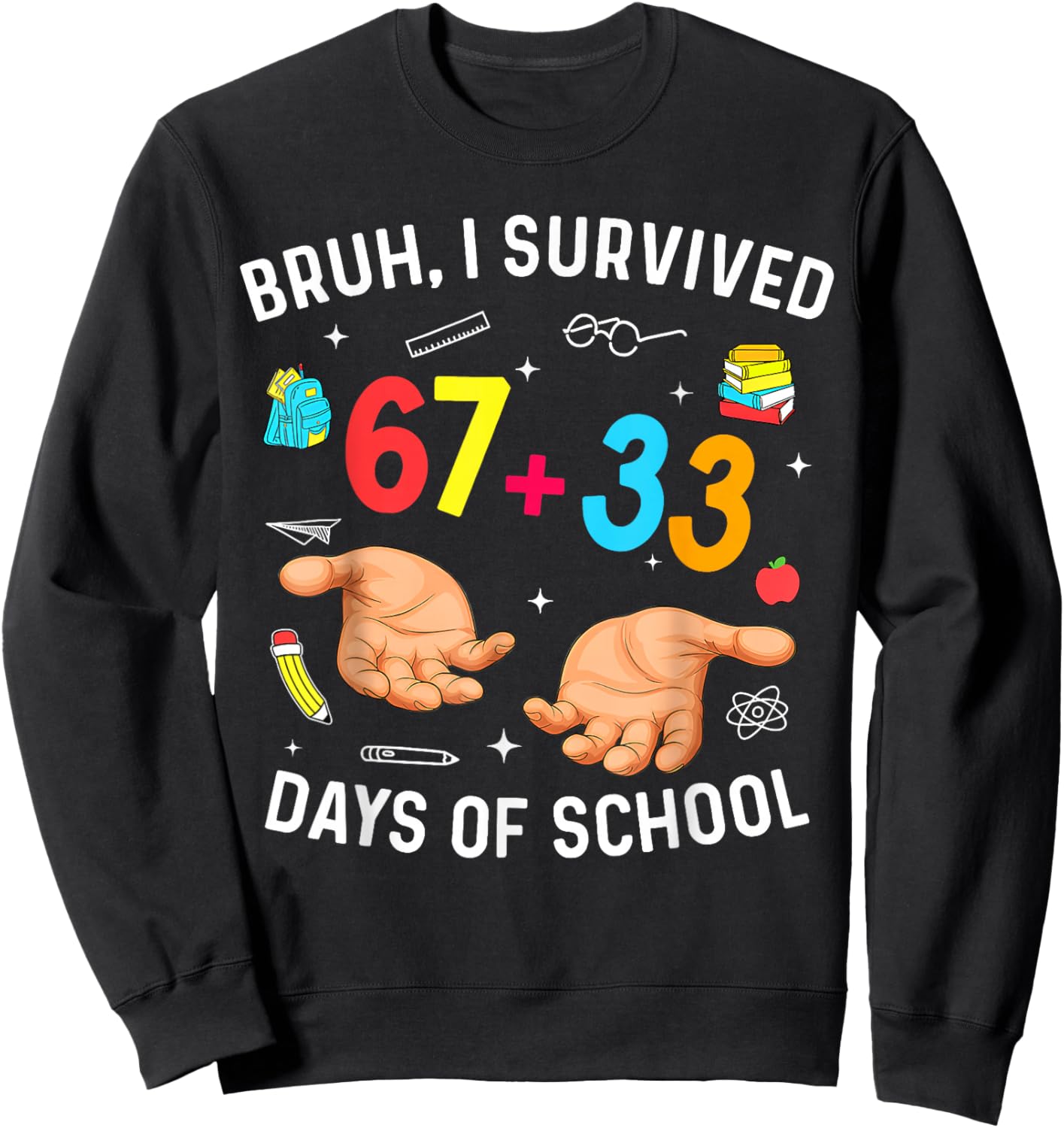 I Survived 67 33 Days of School for Teacher Kids 100th Days Sweatshirt - Sweatshirt | Black