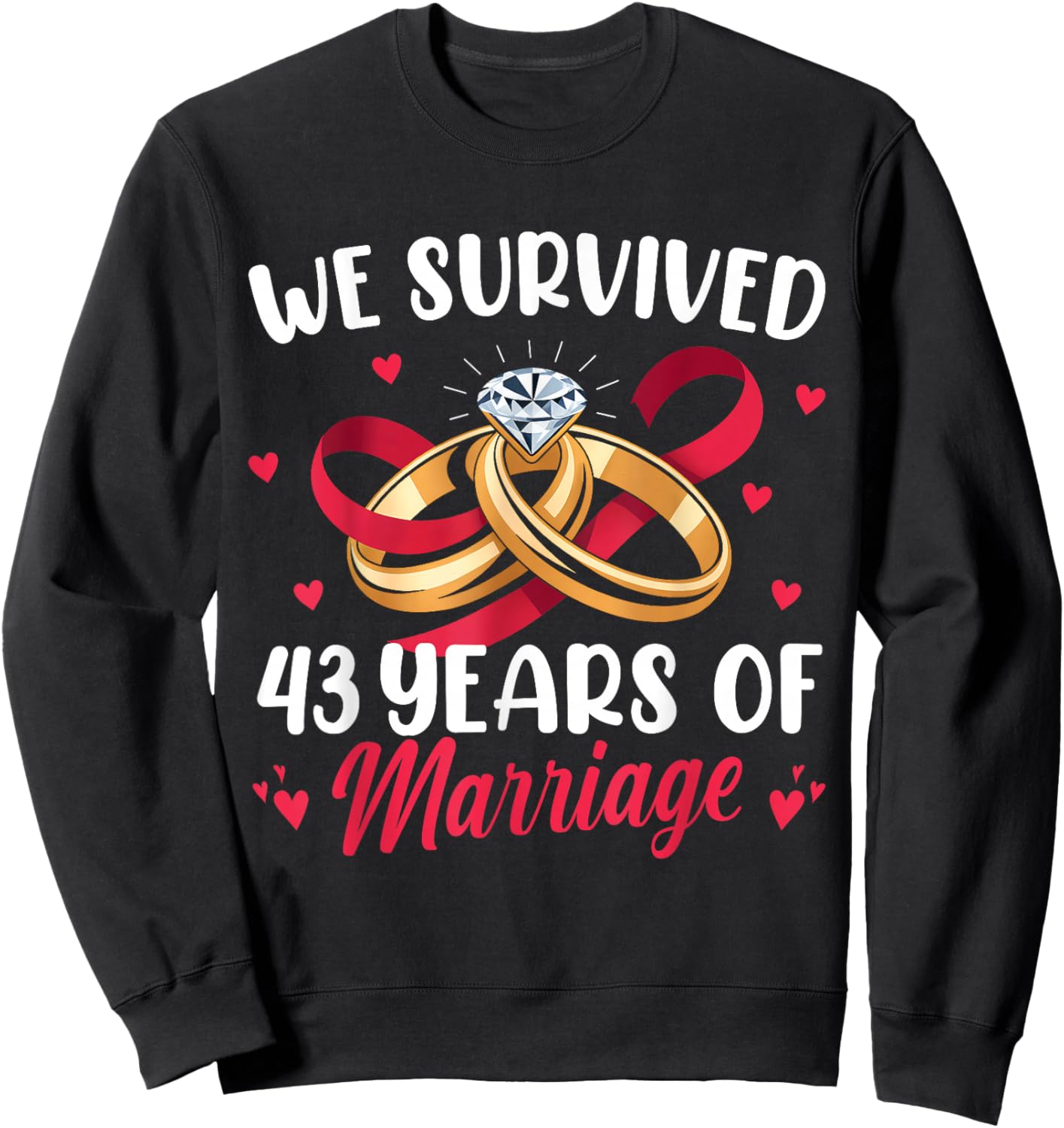 We Survived 43 Years of Marriage 43rd Wedding Anniversary Sweatshirt - Sweatshirt | Black