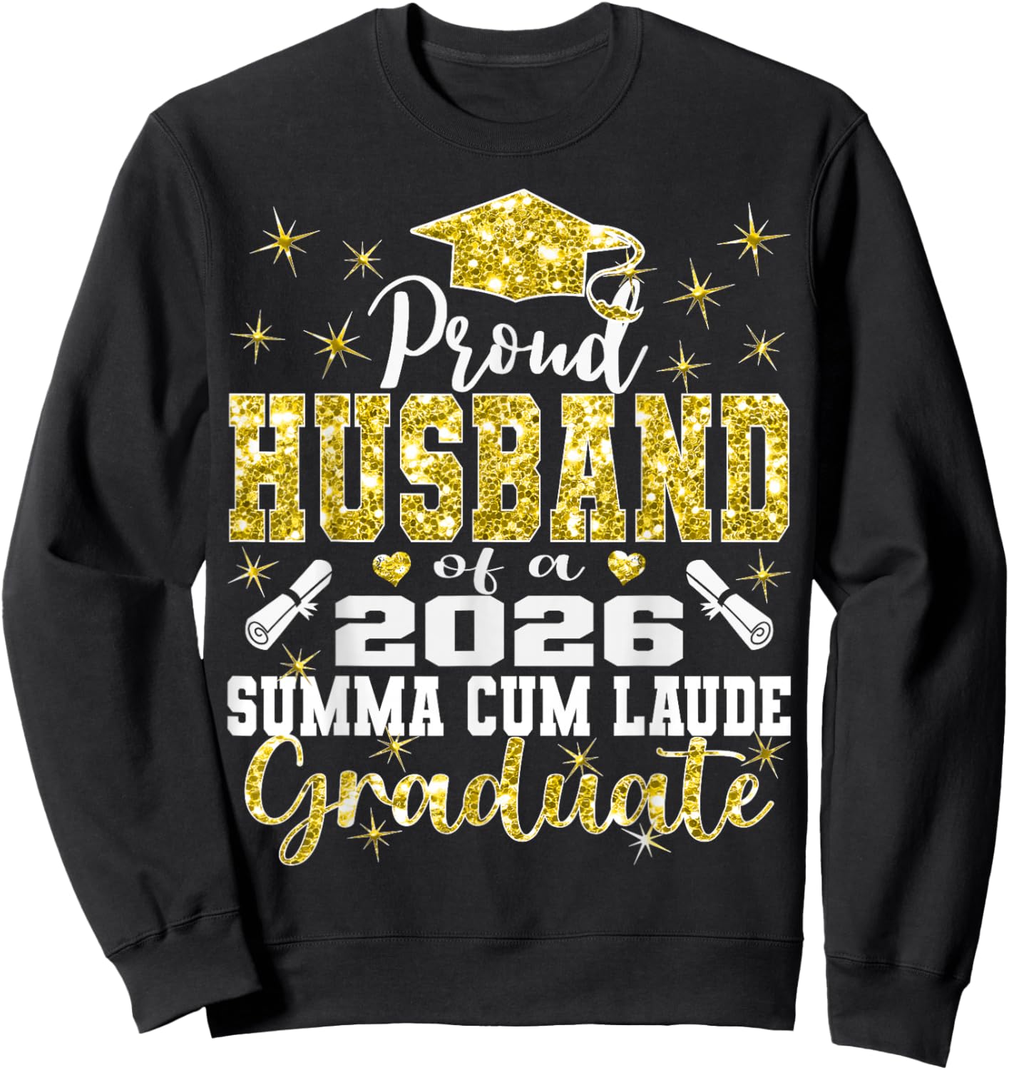 Proud Husband of 2026 Summa Cum Laude Graduate 26 Sweatshirt - Sweatshirt | Black