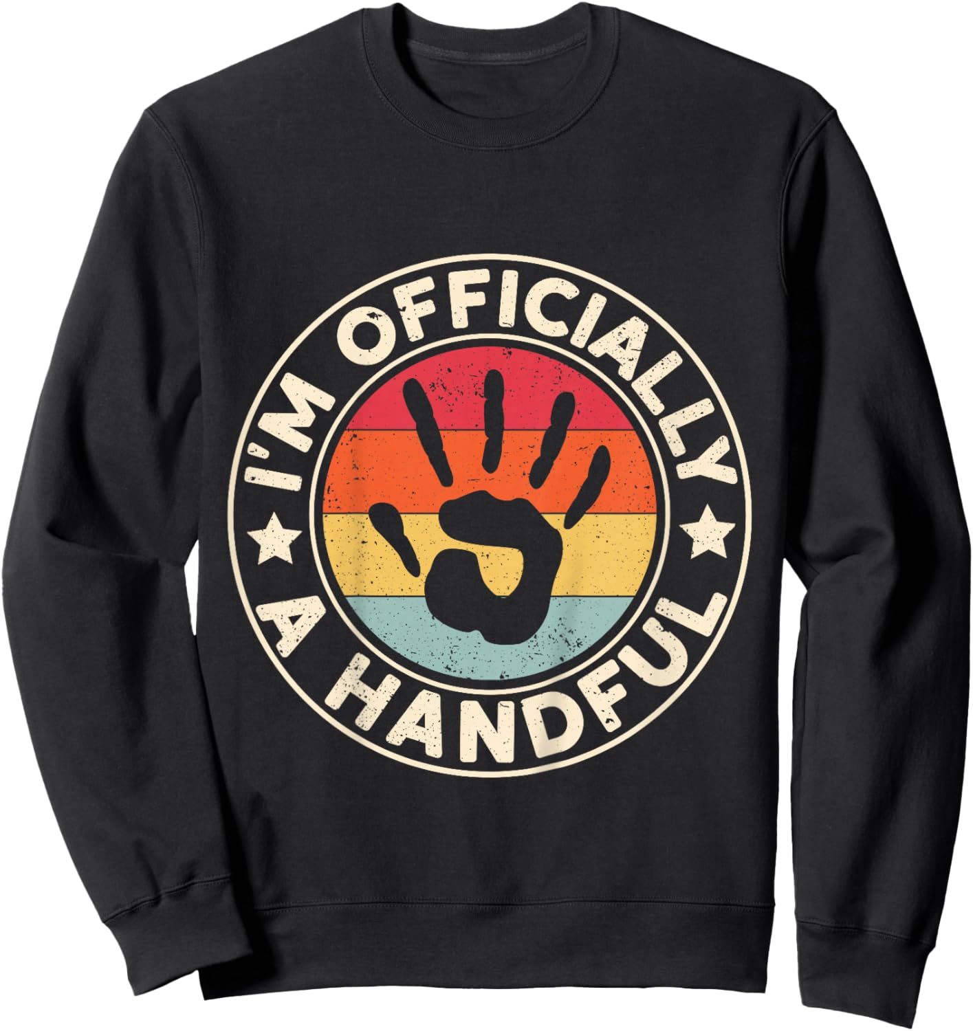 I'm Officially A Handful Five Cute 5th Birthday Turning 5 Sweatshirt - Sweatshirt | Black