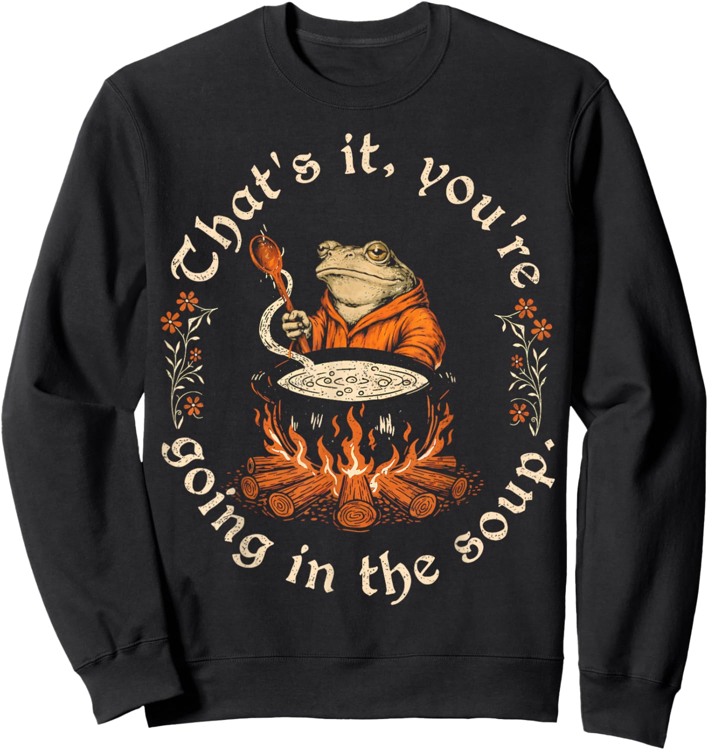 That's It You're Going in The Soup Weird Frog Meme Japanese Sweatshirt - Sweatshirt | Black