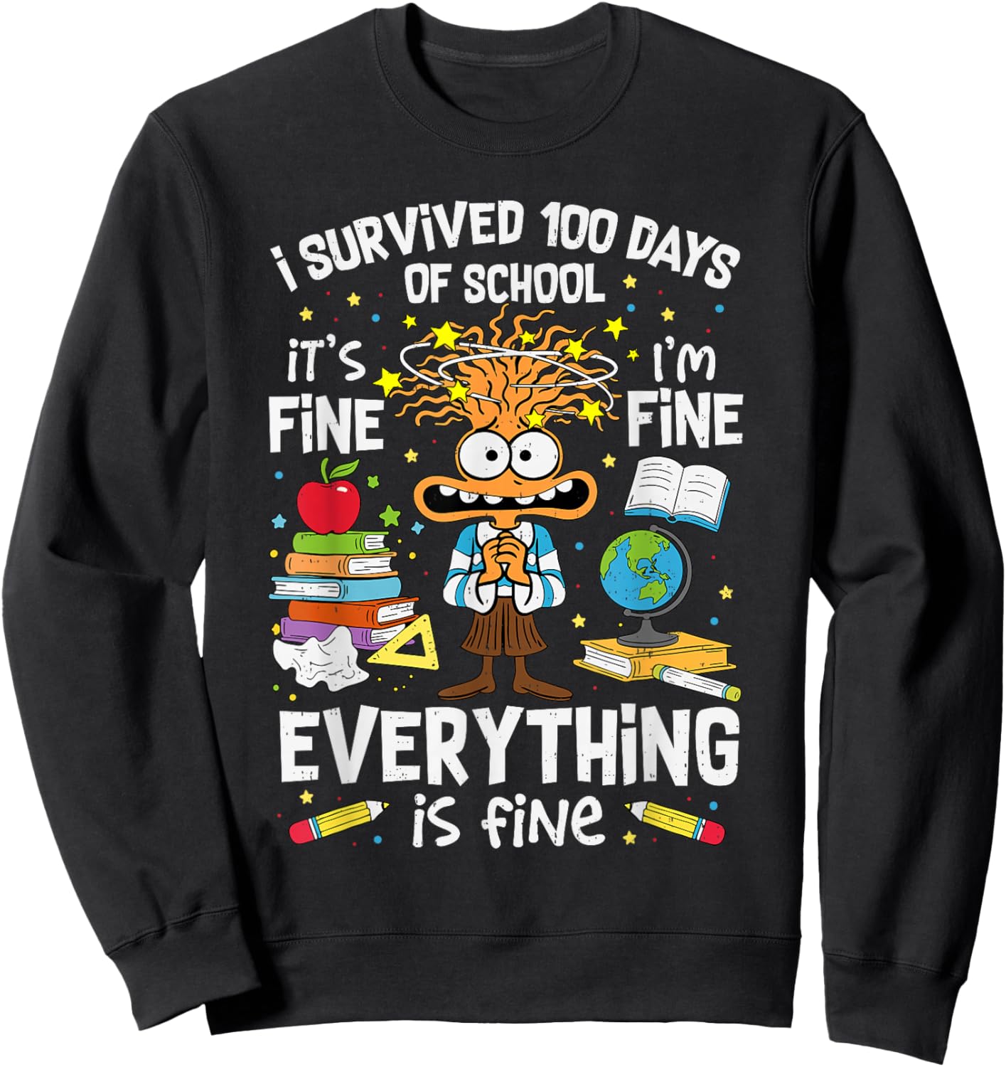 I Survived 100 Days of School I'm Fine Teacher Adult 100th Sweatshirt - Sweatshirt | Black