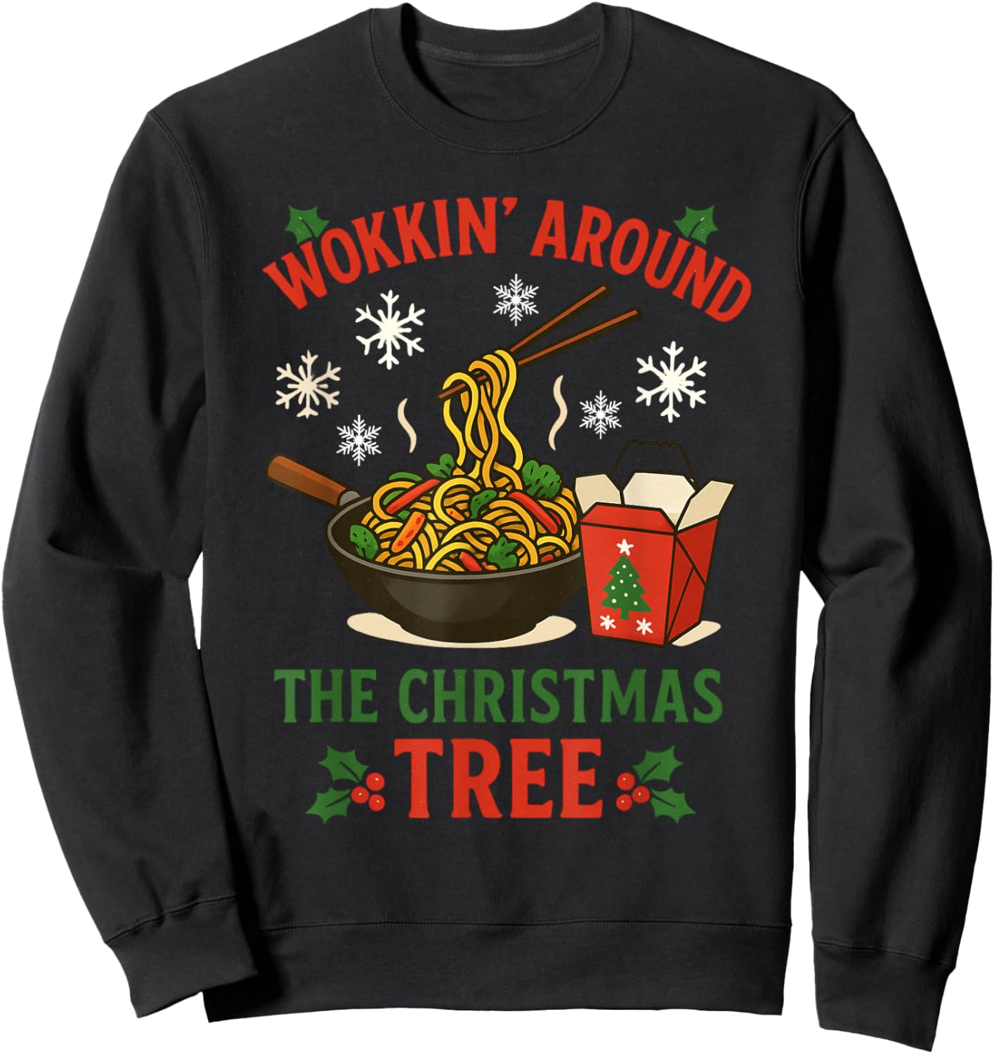 Wokkin’ Around The Christmas Tree Chinese Food Holiday Sweatshirt - Sweatshirt | Black