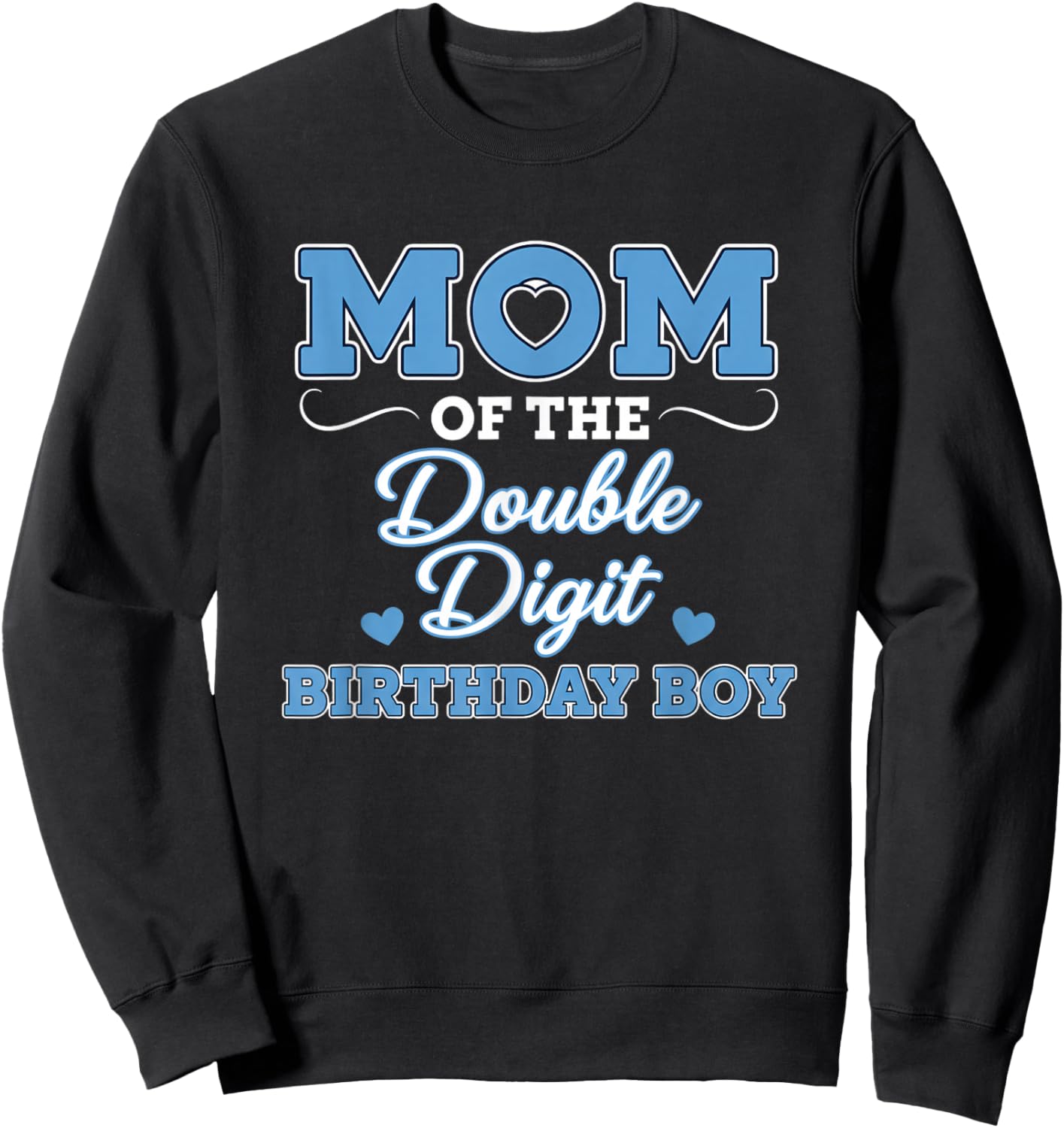 Mom of The Double Digit Birthday Boy 10th Birthday Sweatshirt - Sweatshirt | Black