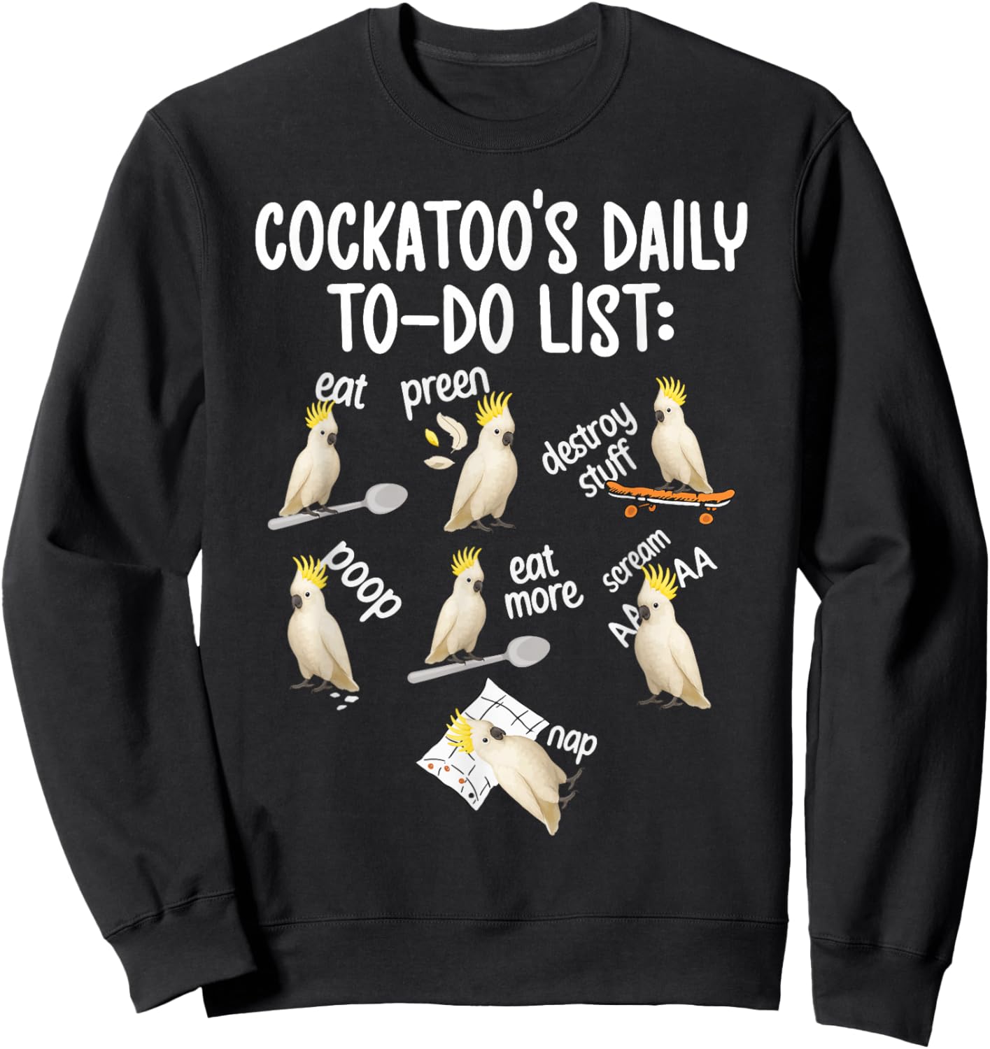 Cockatoo's to Do List Cockatoo Owner Cockatoo Lover Sweatshirt - Sweatshirt | Black