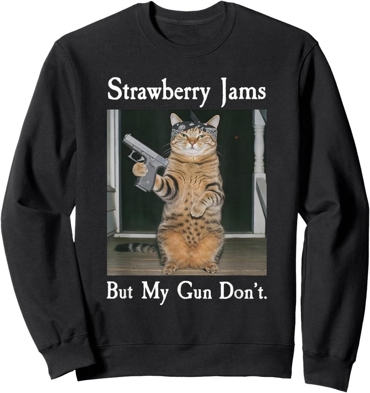 Strawberry Jams But My Gun Don't, Funny Cat with Gun Sweatshirt - Sweatshirt | Black