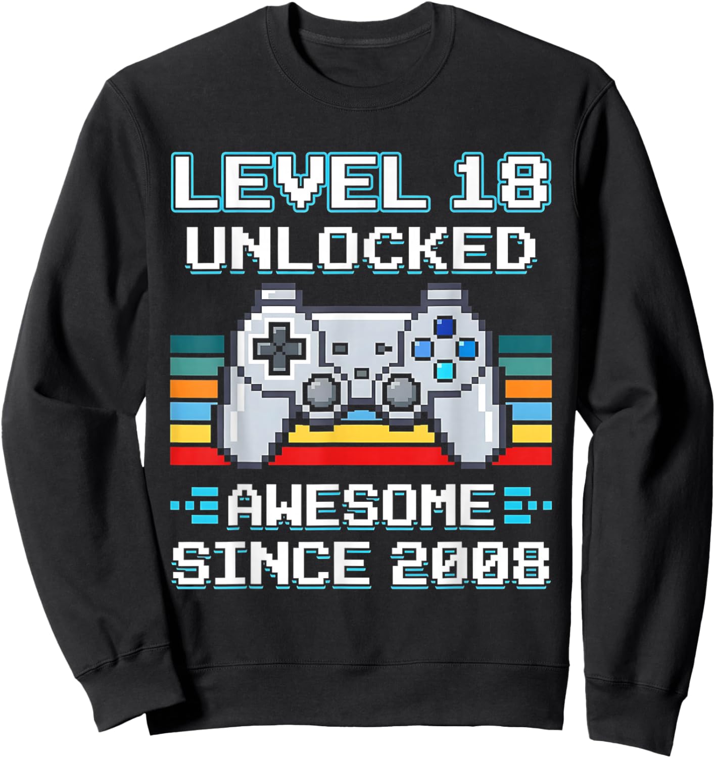 18th Birthday Gamer Level 18 Unlocked Awesome Since 2008 Sweatshirt - Sweatshirt | Black