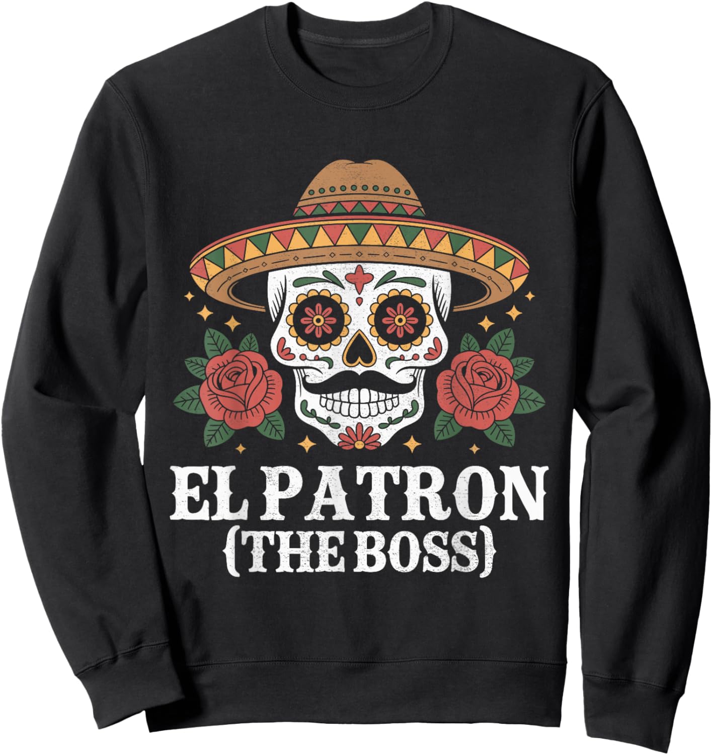 El Patron The boss Funny Cinco de Mayo Fiesta Mexican dad Sweatshirt - Sweatshirt | Black