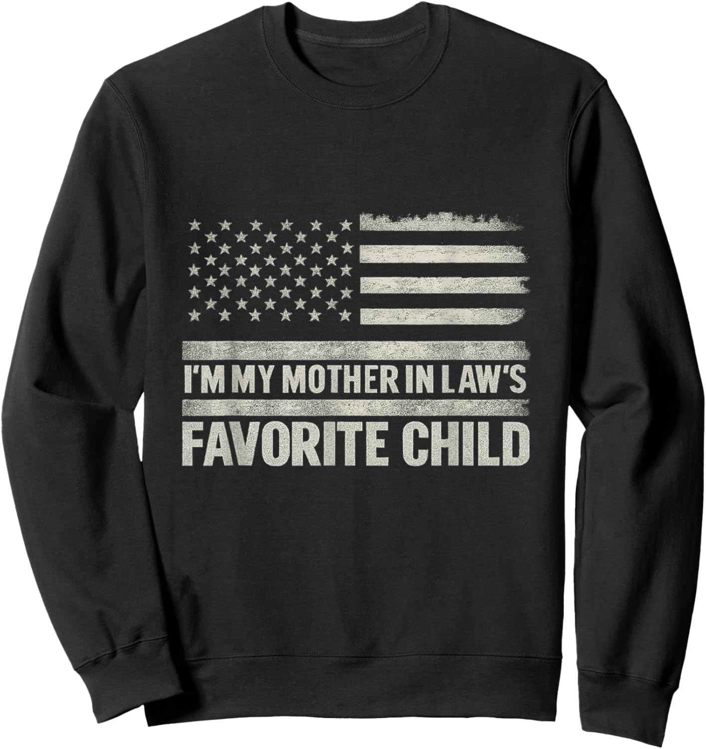 I’m My Mother-in-Law’s Favorite Child Funny Son in Law Mom's Sweatshirt - Sweatshirt | Black