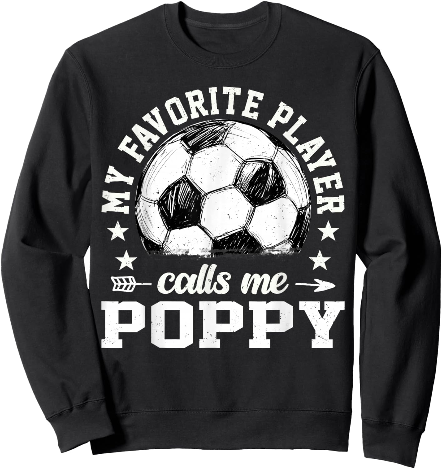 Soccer Player My Favorite Player Calls Me Poppy Sweatshirt - Sweatshirt | Black