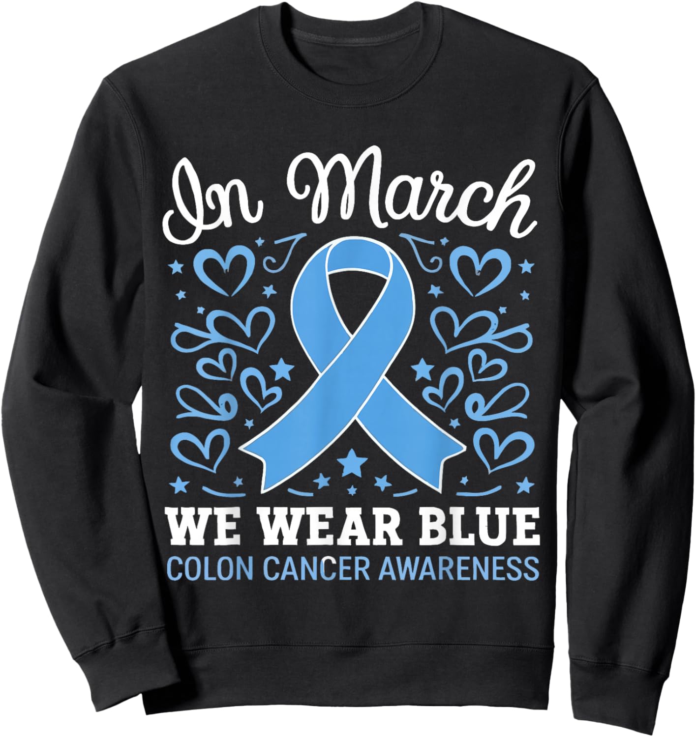 in March We Wear Blue Colon Cancer Awareness Sweatshirt - Sweatshirt | Black