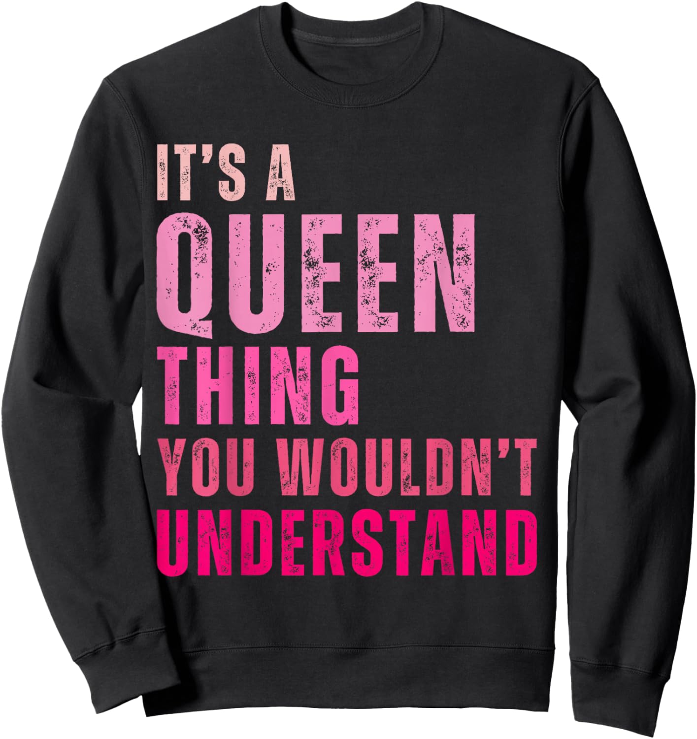 It's A Queen Thing You Wouldn't Understand Vintage Sweatshirt - Sweatshirt | Black