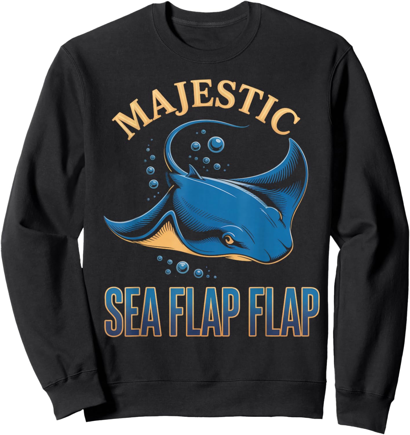 Majestic Sea Flap Flap Sea Ocean Stingray Animal Manta Ray Sweatshirt - Sweatshirt | Black