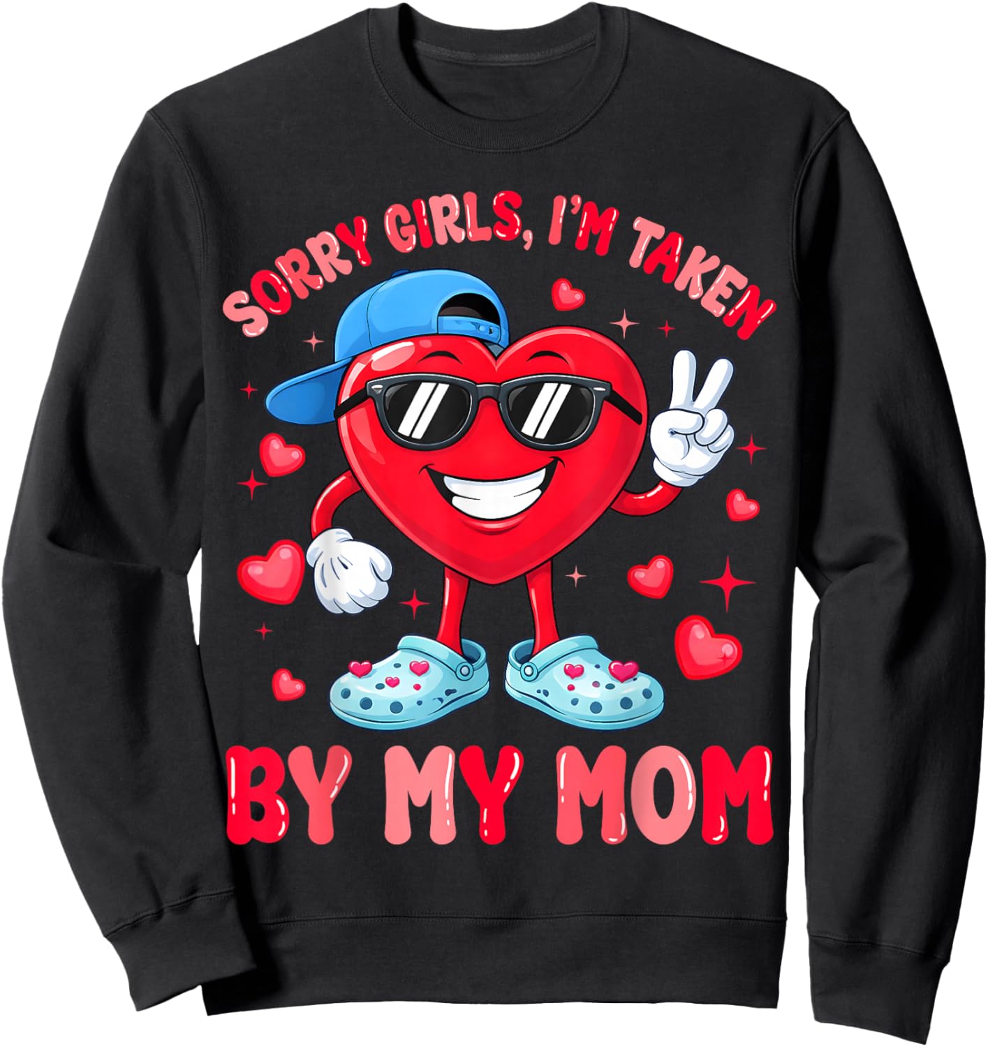 Valentines Day Boys Sorry Girls I'm Taken by My Mom Mommy Sweatshirt - Sweatshirt | Black