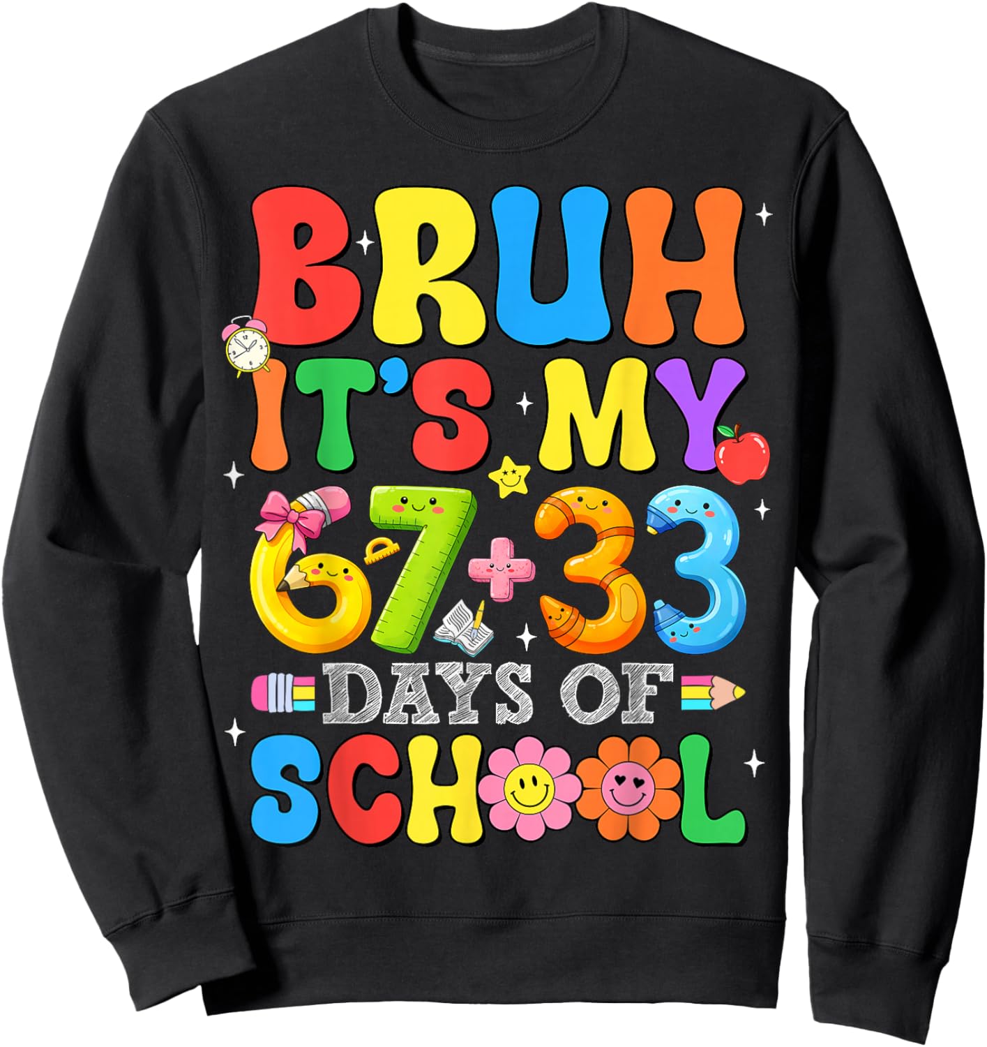 Bruh Its My 67 33 Days of School Funny Boys Kids 100th Day Sweatshirt - Sweatshirt | Black