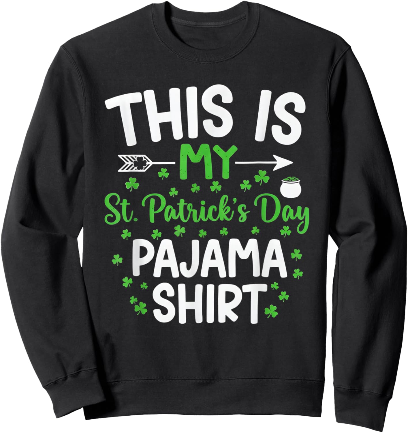 This is My St Patrick's Day Pajama Boys Girls Kids Shamrock Sweatshirt - Sweatshirt | Black