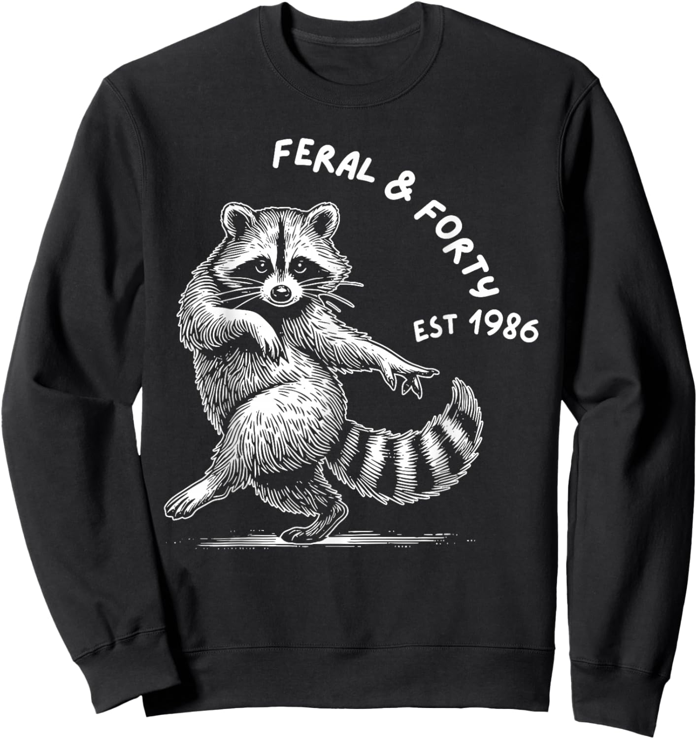 Feral and Forty Social Club Since 1986, Funny 40th Birthday Sweatshirt - Sweatshirt | Black