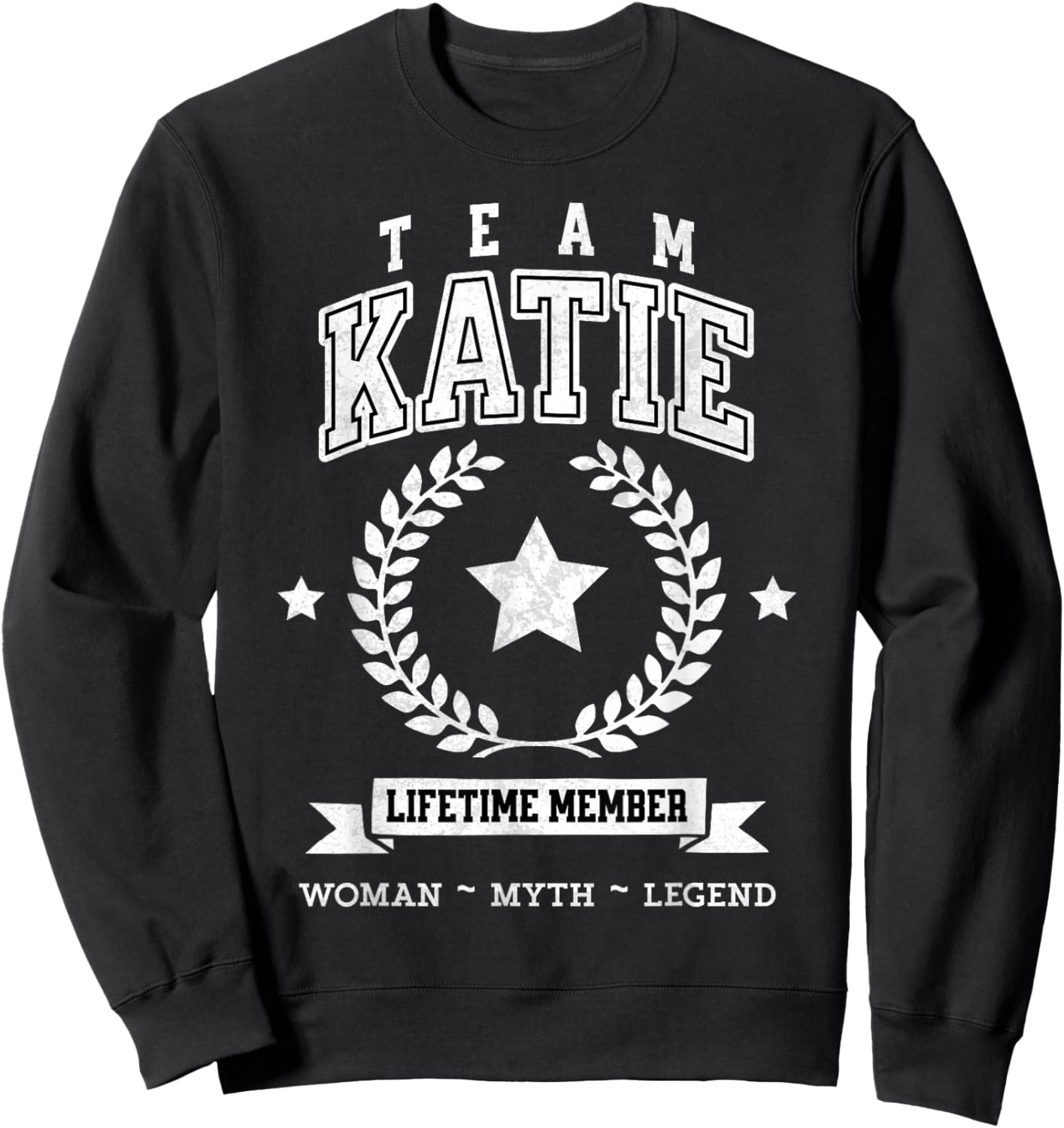 Team Katie Lifetime Member Funny Name Support Sweatshirt - Sweatshirt | Black
