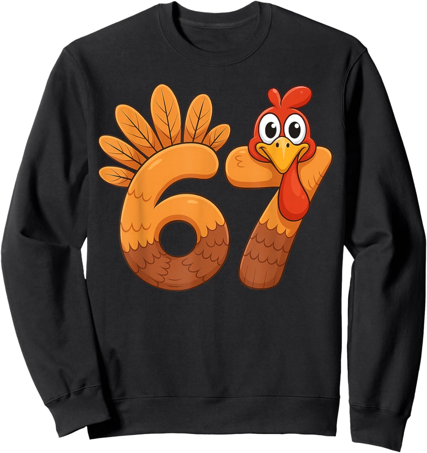 67 Meme Thanksgiving Turkey Day 6 7 Funny Holiday Sweatshirt - Sweatshirt | Black