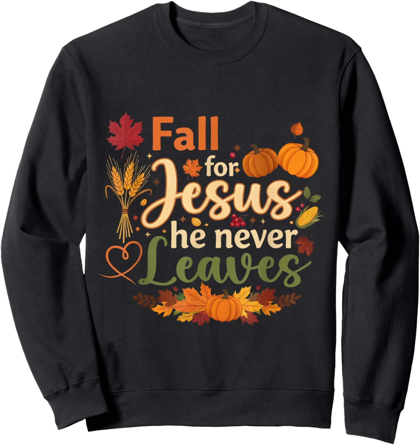 Funny Fall for Jesus He Never Leaves Autumn Christian Sweatshirt - Sweatshirt | Black