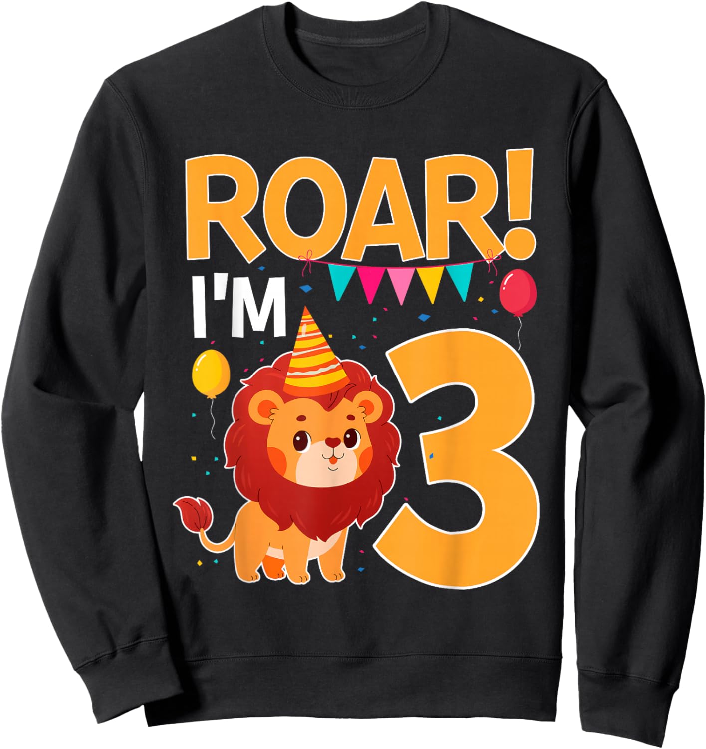Roar I'm 3 Birthday Lion Theme 3 Year Old Lion Lover Sweatshirt - Sweatshirt | Black