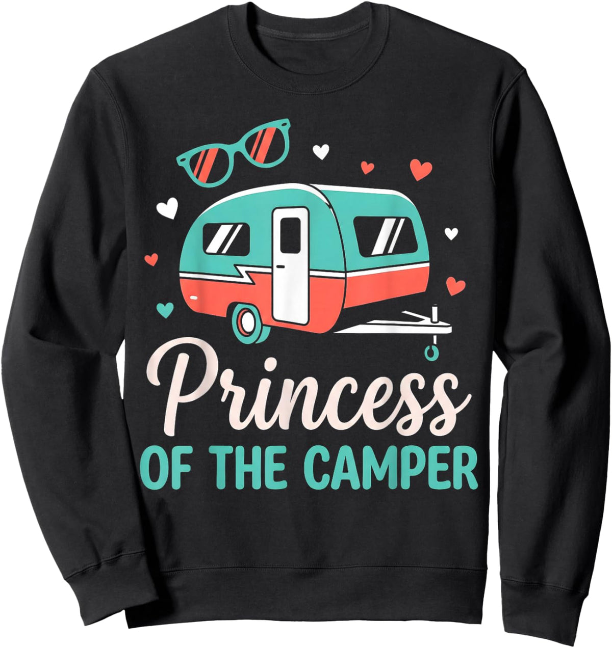 Princess of The Camper RV Queen Sunglasses Glamping Camping Sweatshirt - Sweatshirt | Black