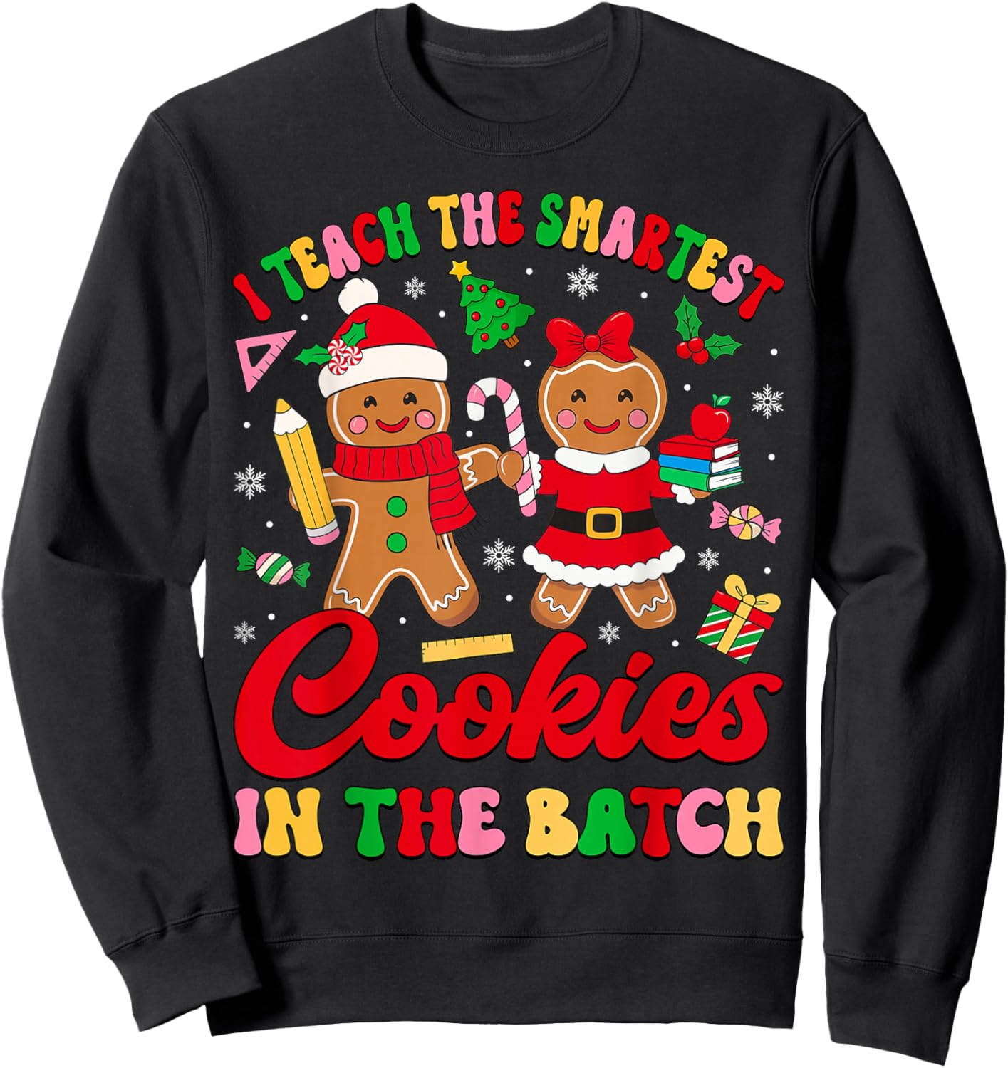I Teach The Smartest Cookies in The Batch Teacher Christmas Sweatshirt - Sweatshirt | Black