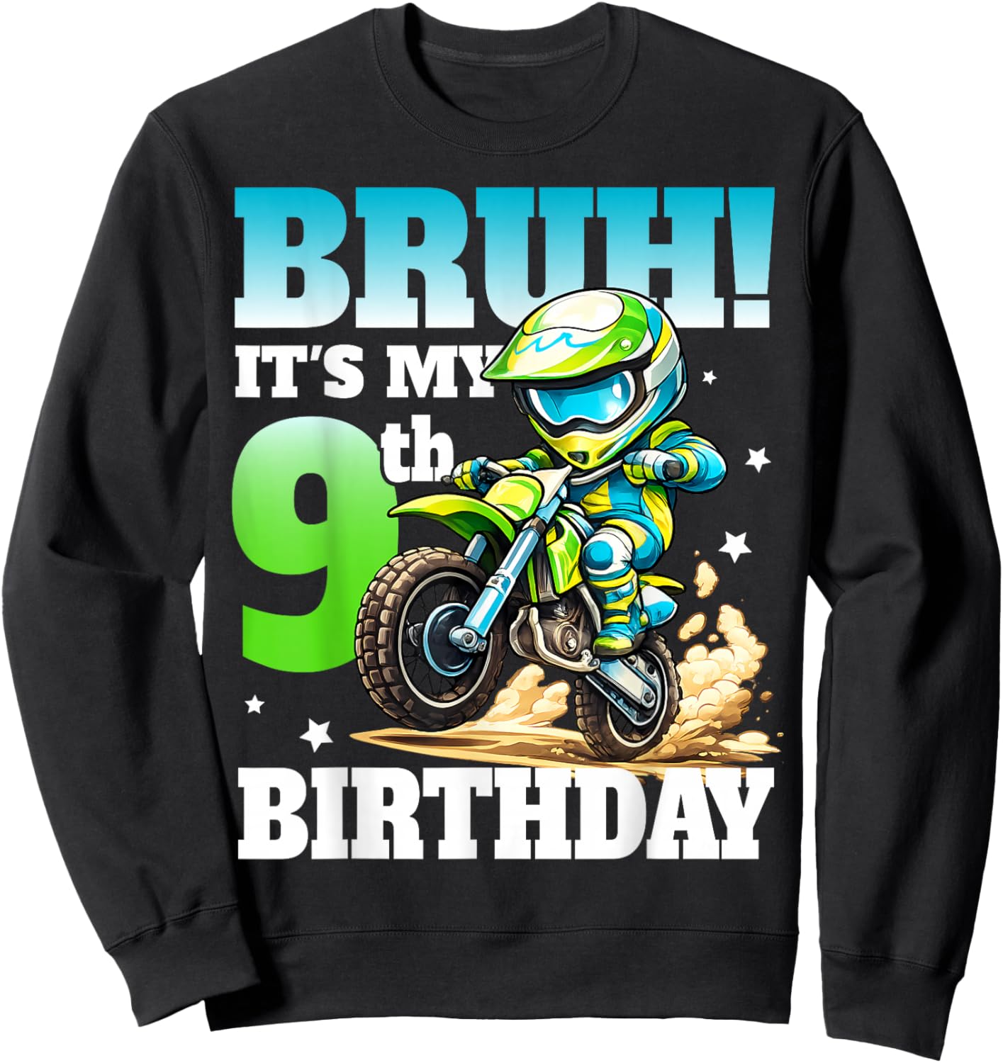 Bruh It's My 9th Birthday Dirte Bike Motocross Boys 9 Years Sweatshirt - Sweatshirt | Black