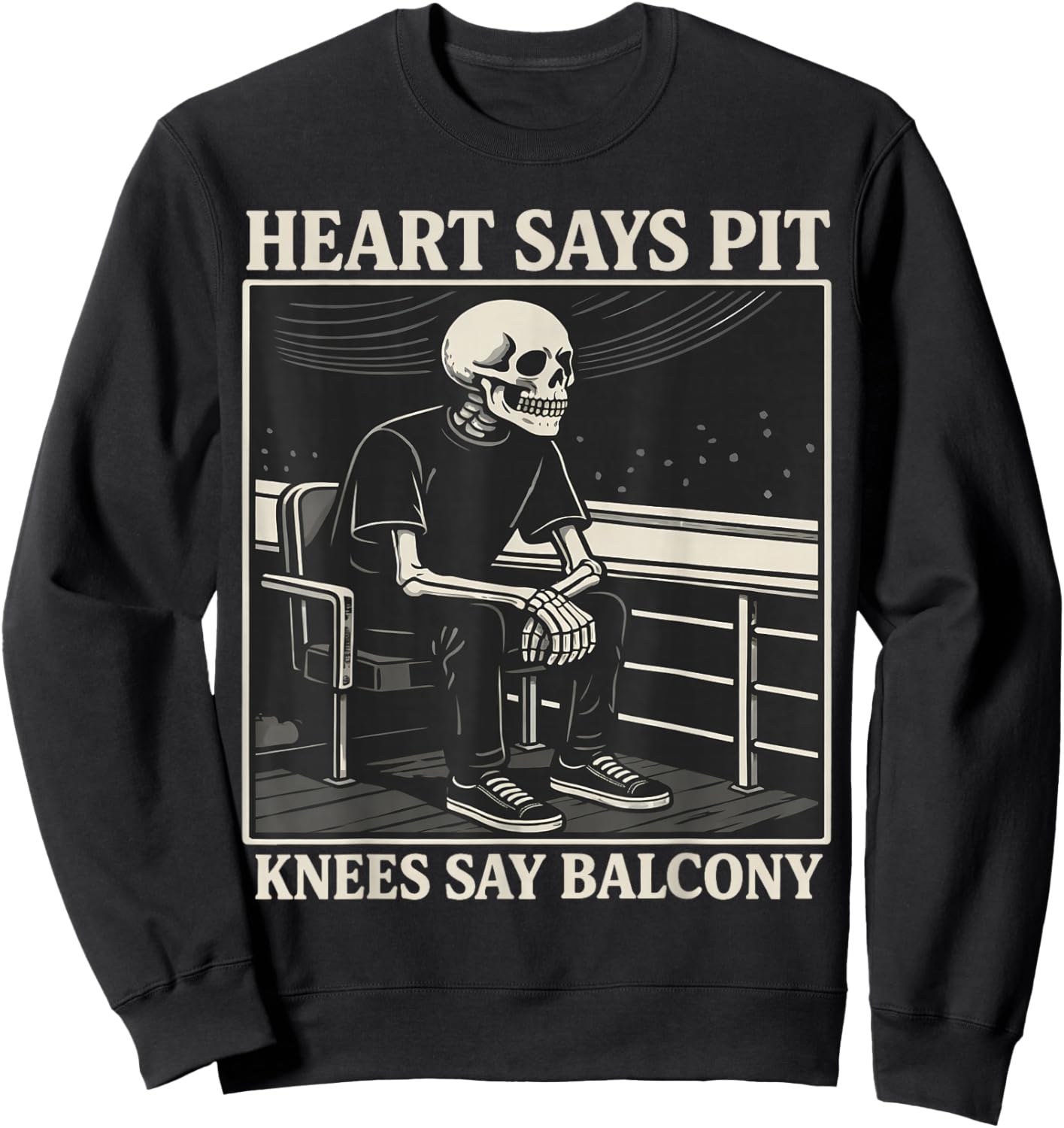 Heart Says Pit Knees Say Balcony Funny Old Men Music Quote Sweatshirt - Sweatshirt | Black