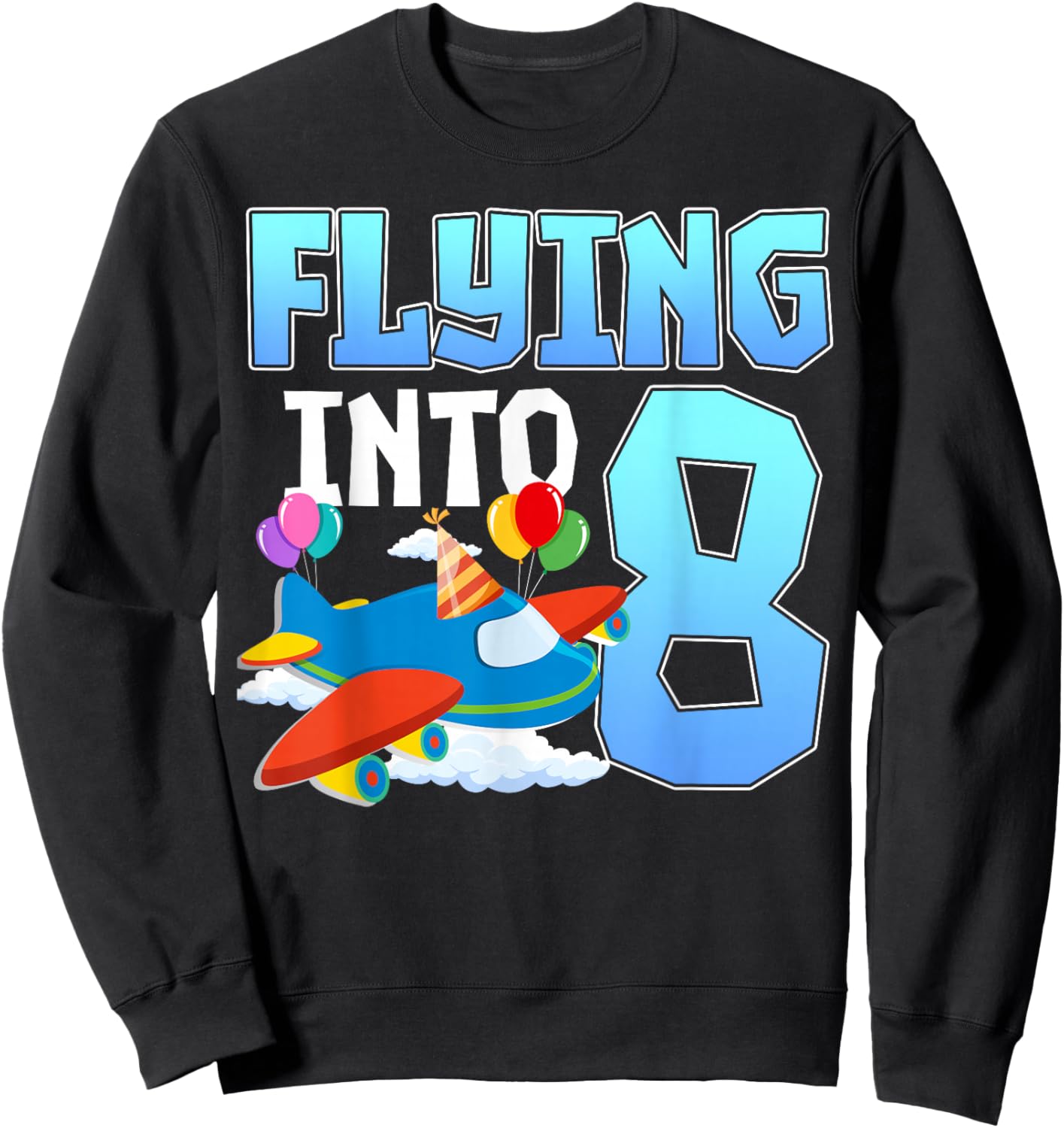 Flying Into 8 Airplane Aviation 8th Birthday Party Kids Sweatshirt - Sweatshirt | Black