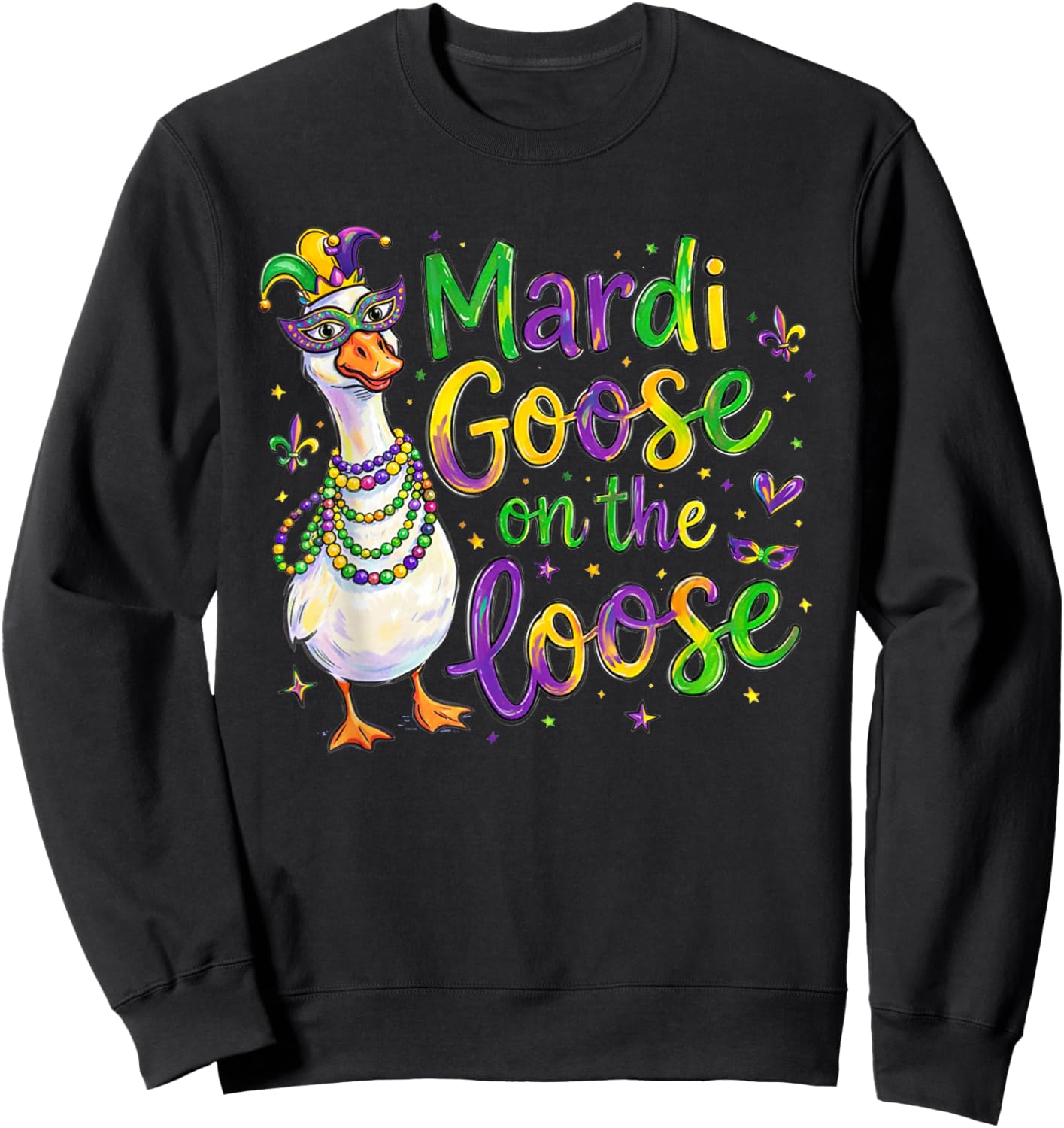 Funny Mardi Gras Goose on The Loose Fat Tuesday Party Sweatshirt - Sweatshirt | Black