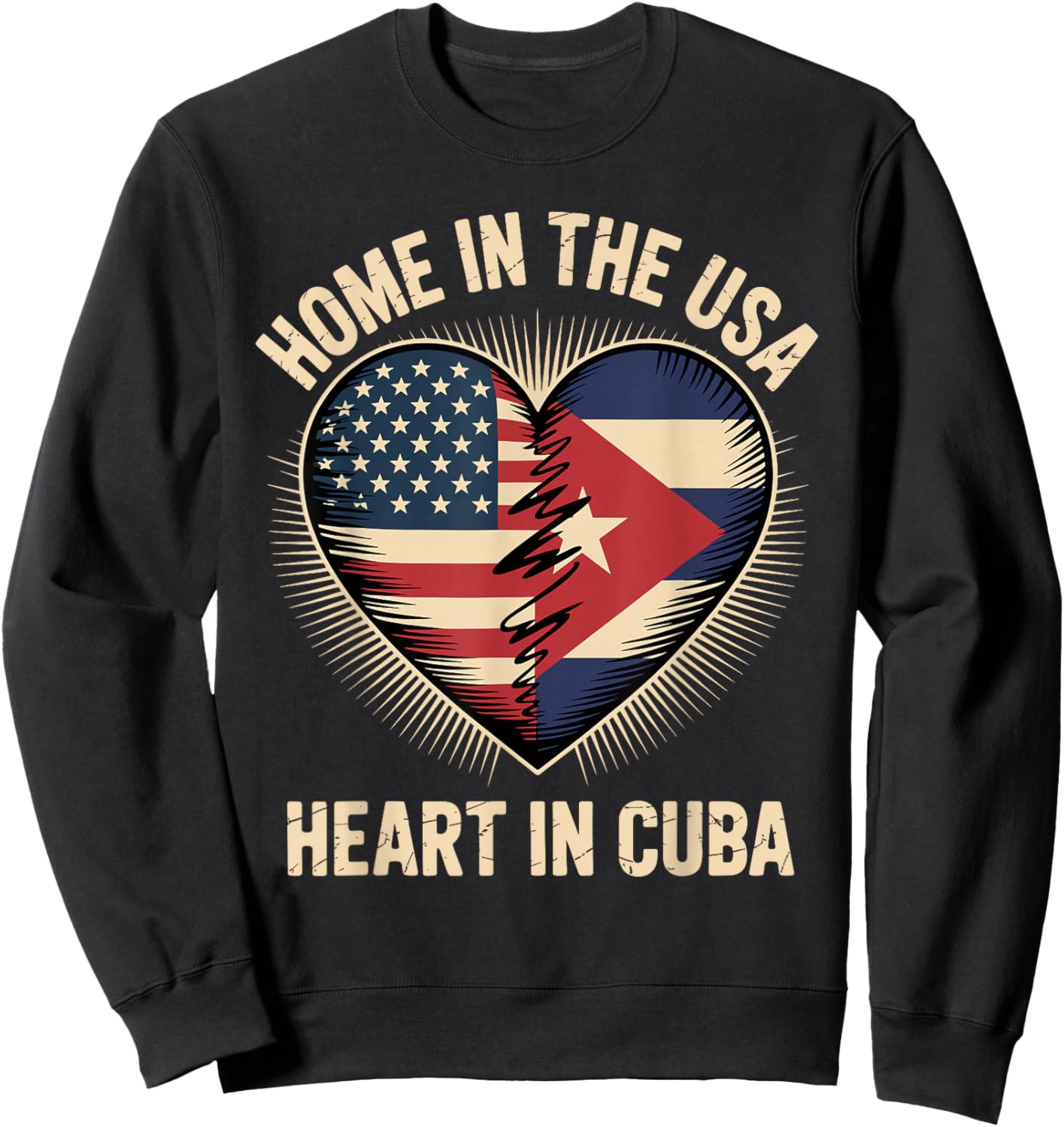 Home in The USA Heart in Cuba American Cuban America Sweatshirt - Sweatshirt | Black