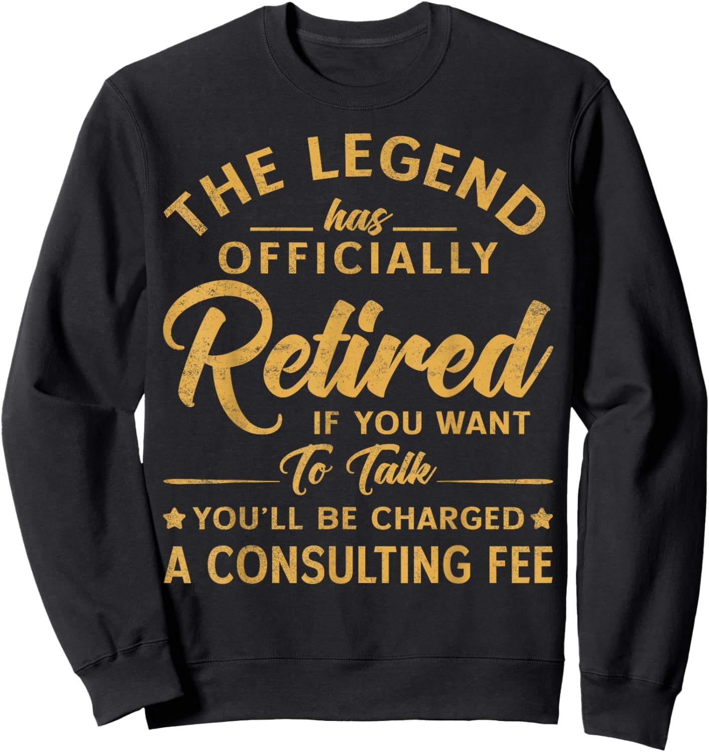 The Legend Has Officially Retired If You Want Men Women Sweatshirt - Sweatshirt | Black