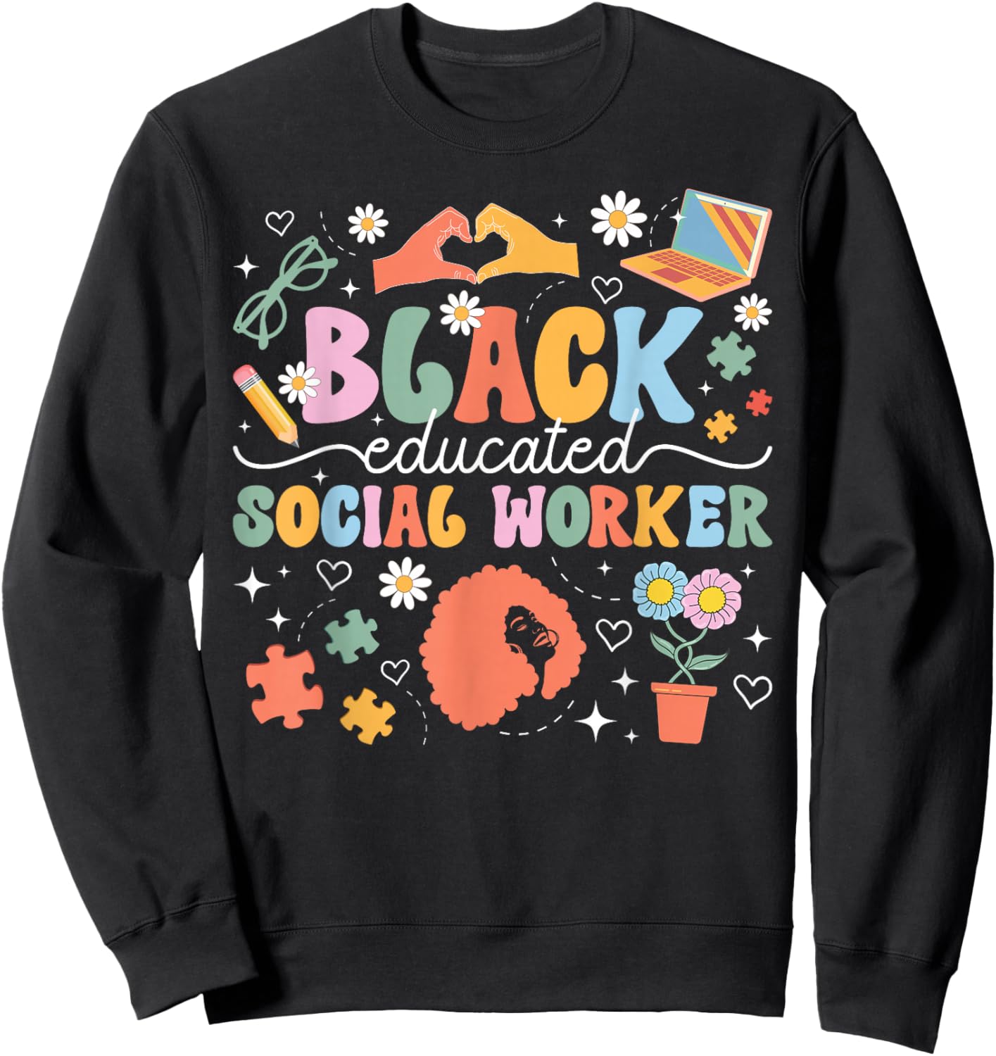 Black Educated Social Worker African American Social Workers Sweatshirt - Sweatshirt | Black