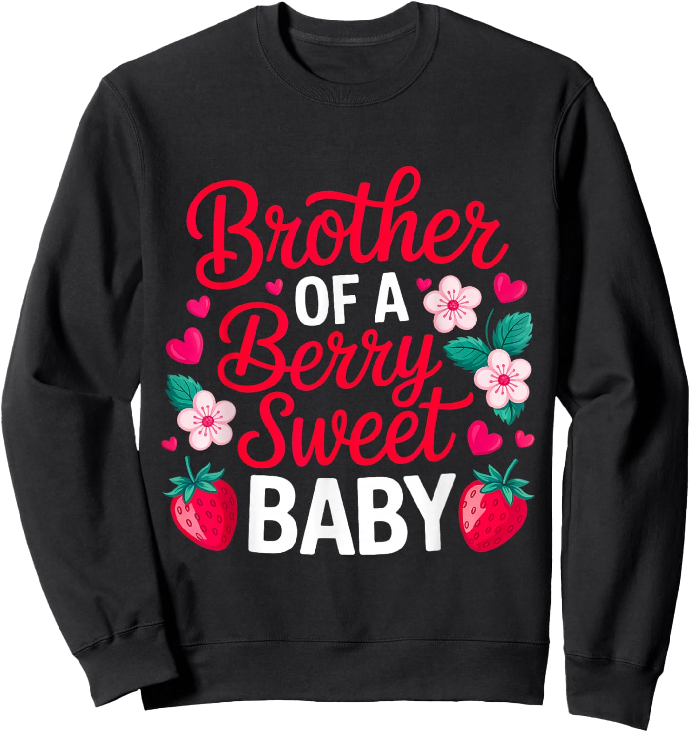 Brother of A Berry Sweet One Strawberry Baby First Birthday Sweatshirt - Sweatshirt | Black