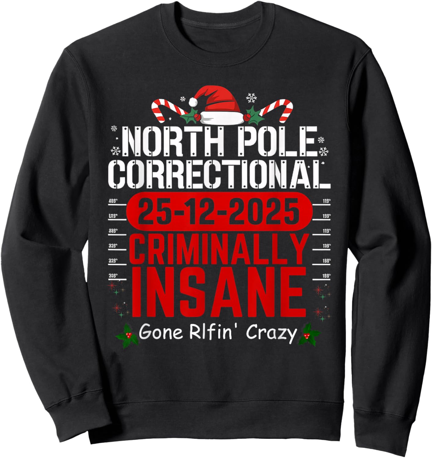 North Pole Correctional Criminally Insane Gone Elfin' Crazy Sweatshirt - Sweatshirt | Black