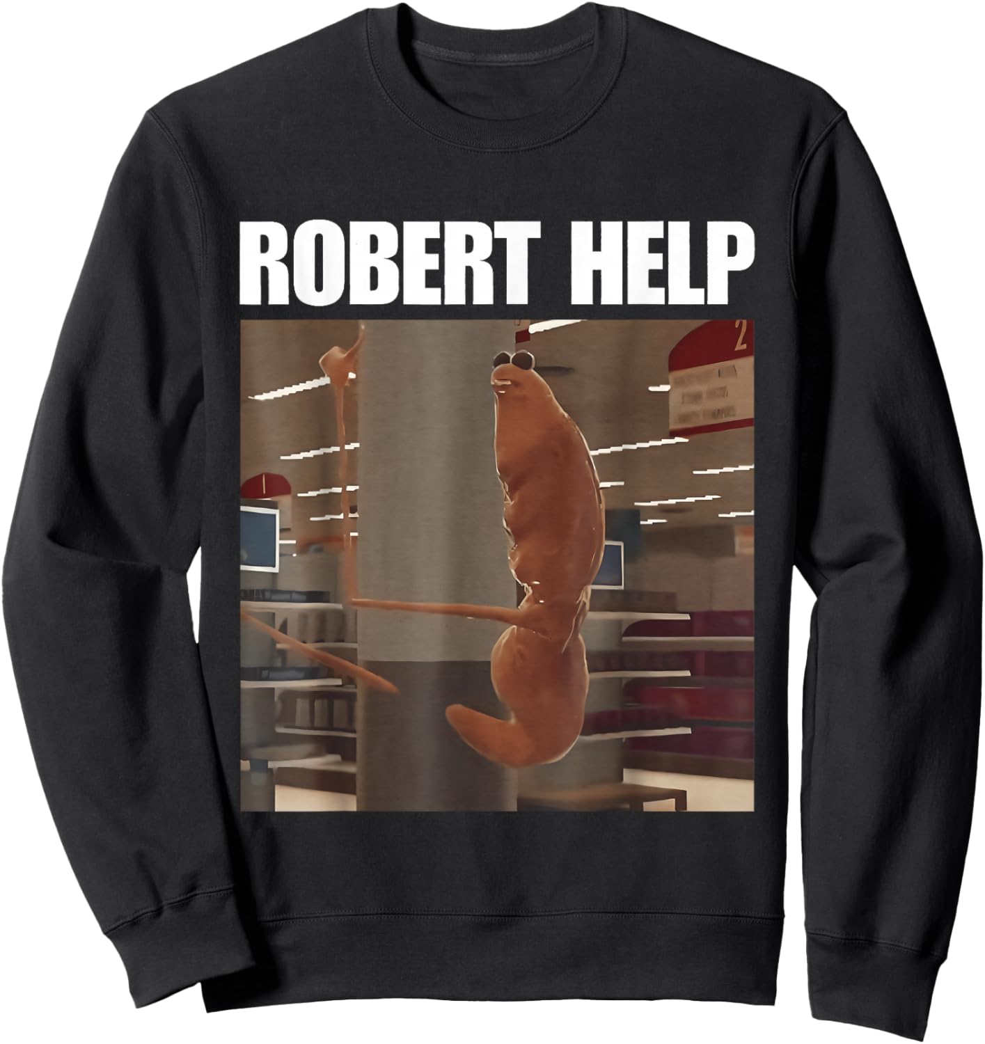 Robert Help Funny Marcus The Worm Meme Sweatshirt - Sweatshirt | Black
