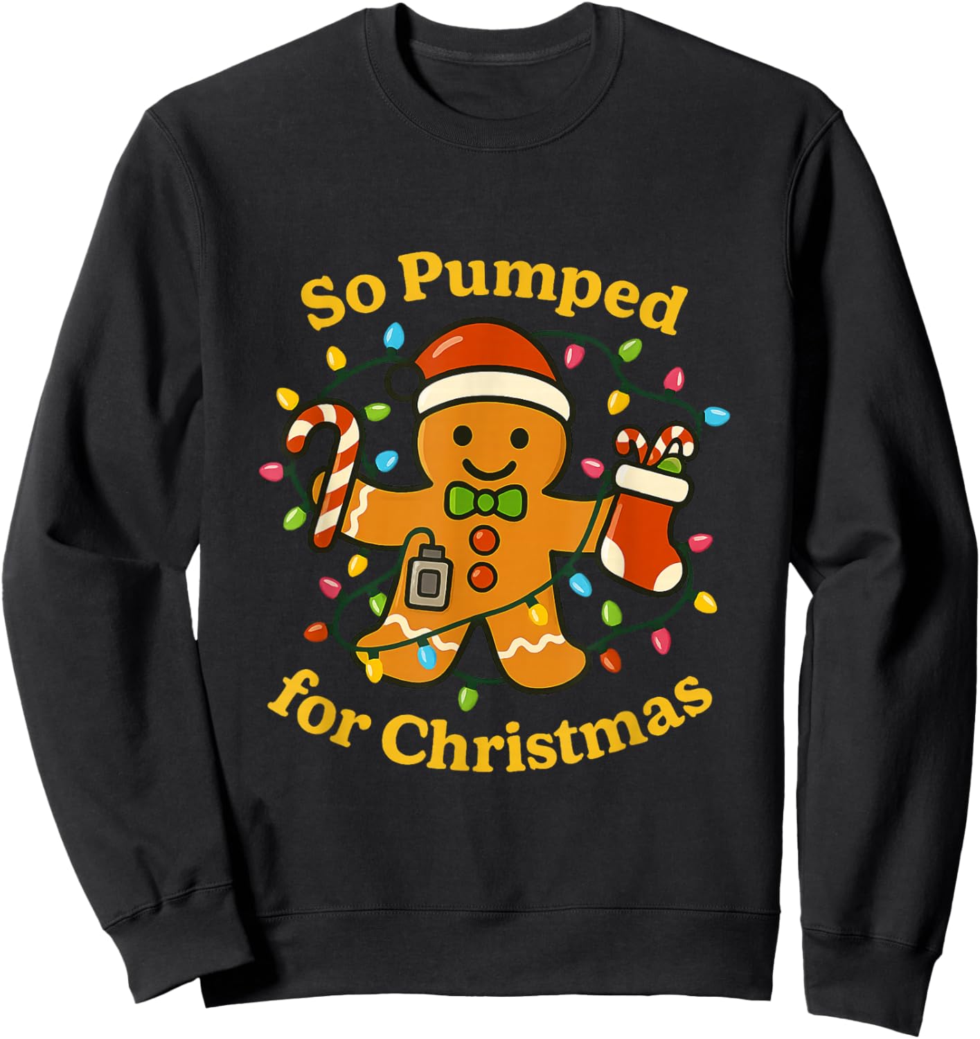 So Pumped for Christmas T1D Funny Diabetic Gingerbread Sweatshirt - Sweatshirt | Black