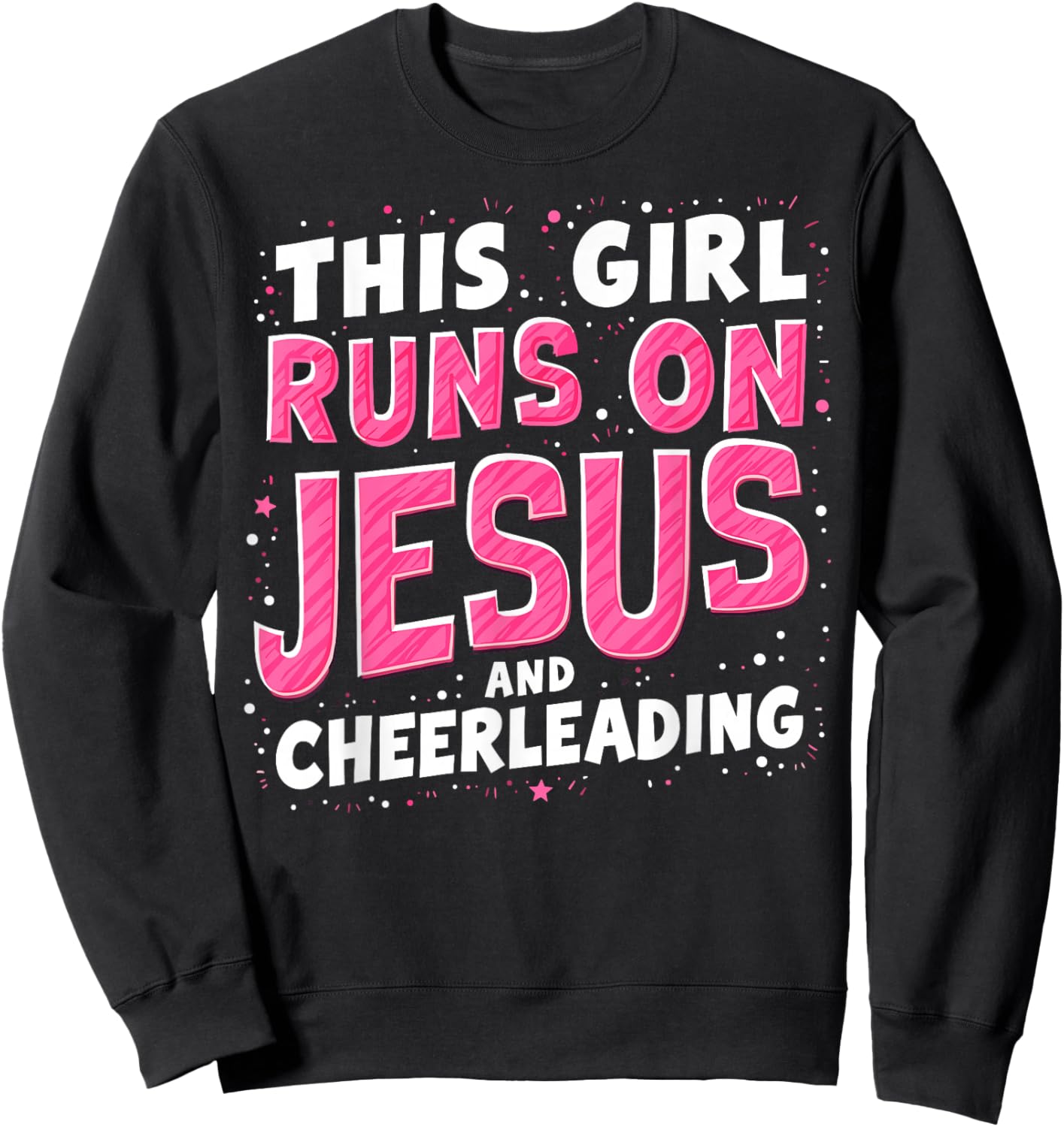 Christian Cheerleader This Girl Runs On Jesus & Cheerleading Sweatshirt - Sweatshirt | Black