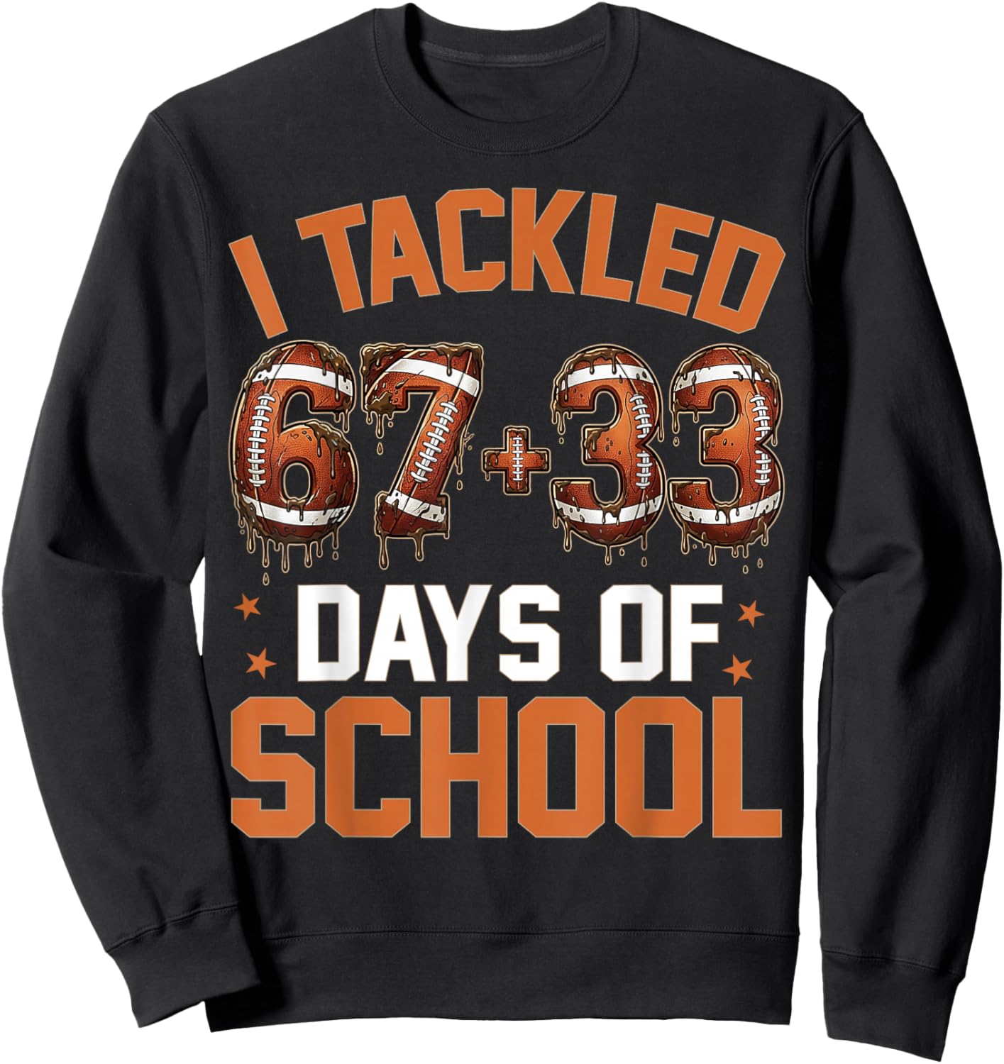 100 Days of School Football 67 Drip 100th Day of School Sweatshirt - Sweatshirt | Black