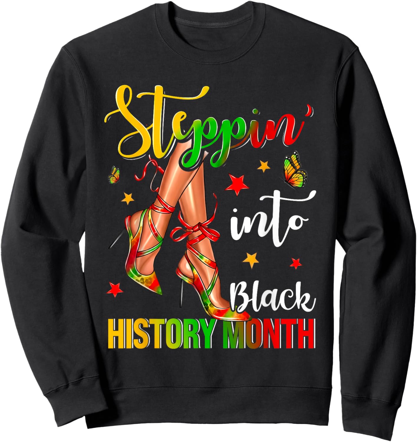 Stepping Into High Heels Black History Month Black Girls Sweatshirt - Sweatshirt | Black
