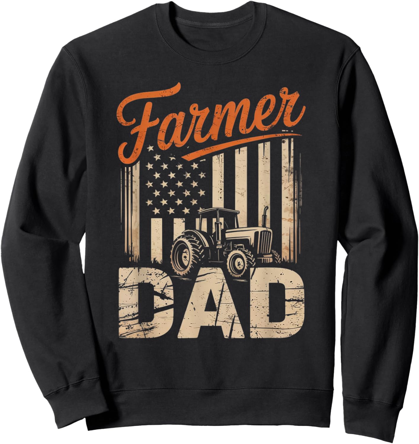 Farmer Dad Tractor and American Flag Fathers Farming Sweatshirt - Sweatshirt | Black