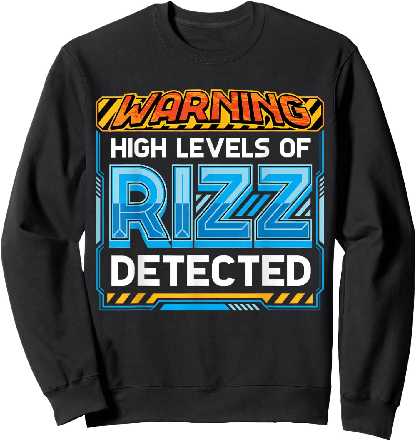 Warning High Levels of Rizz Detected Funny Meme Sweatshirt - Sweatshirt | Black
