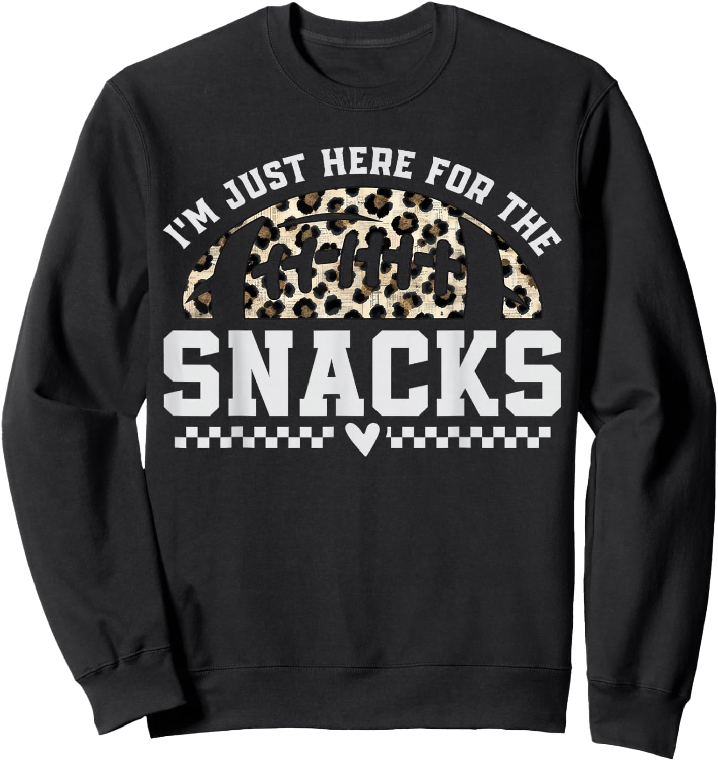 I'm Just Here for The Snacks Leopard Football Game Day Fans Sweatshirt - Sweatshirt | Black