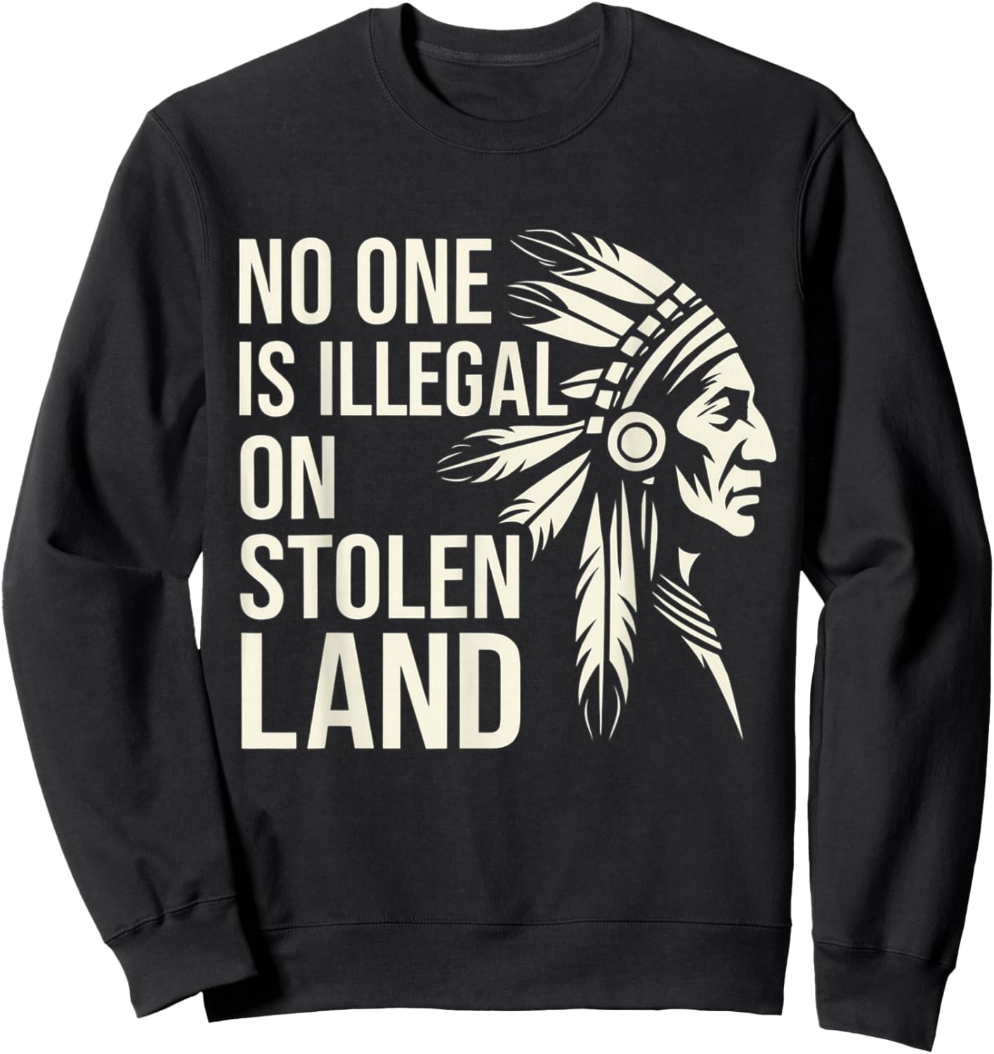 No One is Illegal On Stolen Land Native Americans Vintage Sweatshirt - Sweatshirt | Black